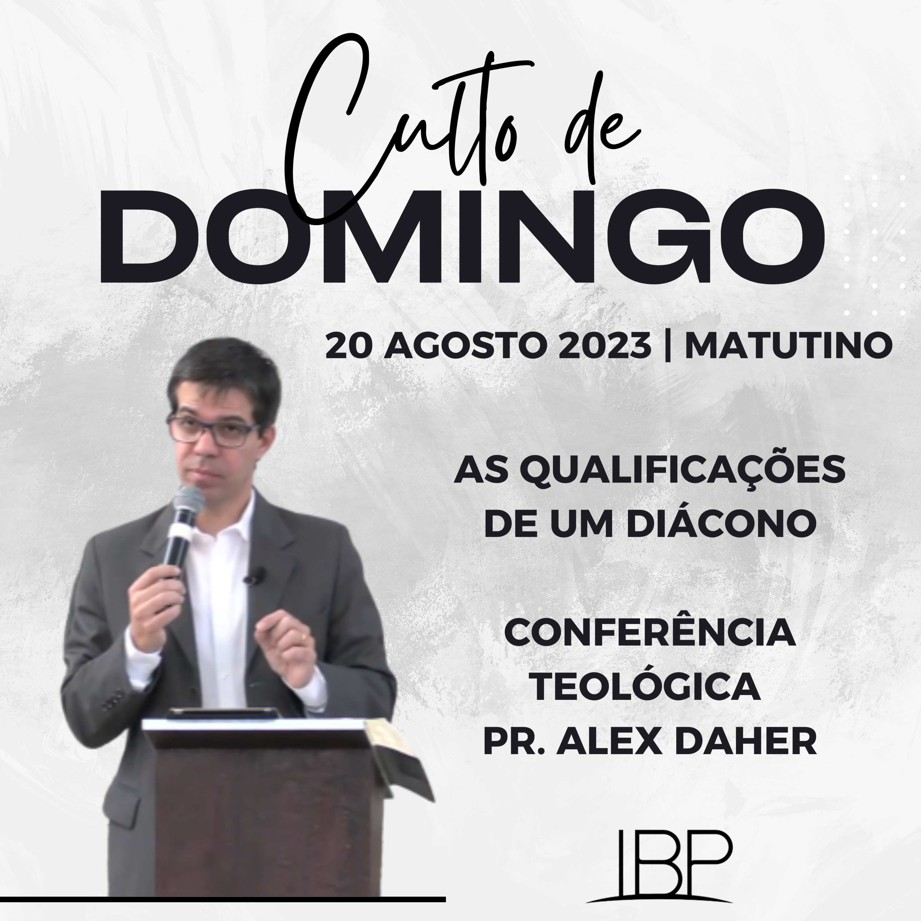 ⁣Culto Matutino IBP 20.08.2023 - As qualificações de um Diácono (Conferência Teológica) - Pr. Alex Daher