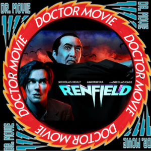 ⁣Doctor Movie: Episode 232: Renfield