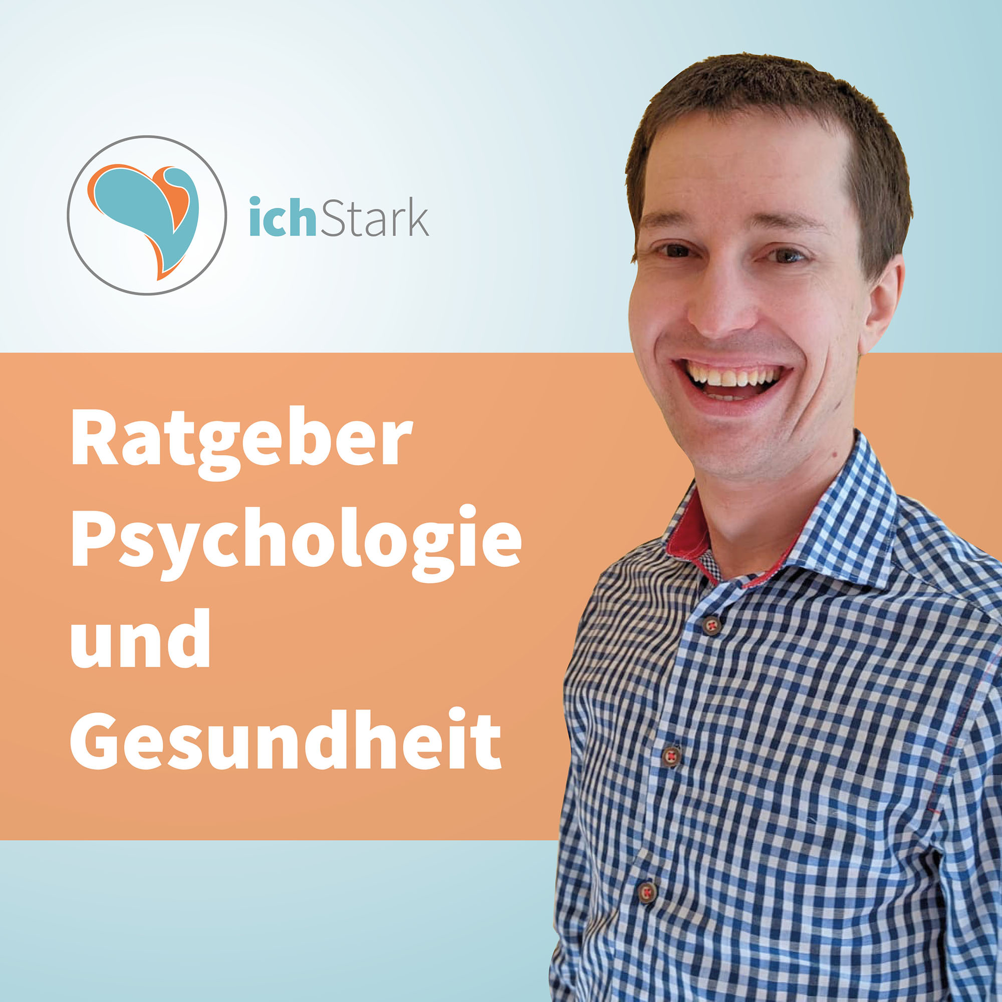 ichStark - der Ratgeberpodcast zu Psychologie, Gesundheit und Lebenszufriedenheit 