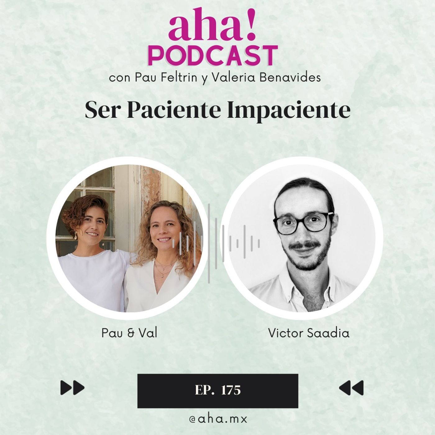 Ep 175: Ser Paciente Impaciente con Victor Saadia