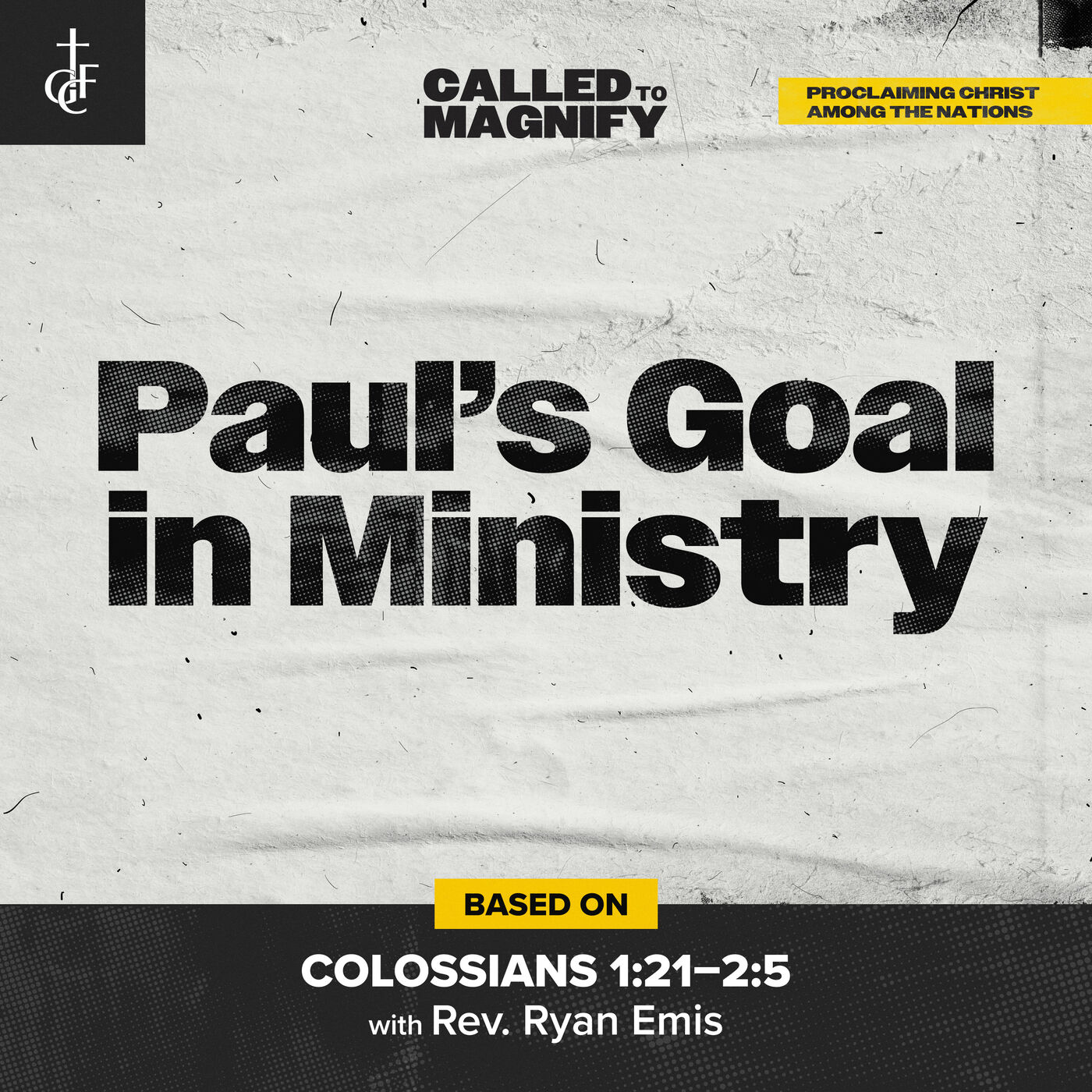 Paul’s Goal in Ministry (Colossians 1:21-2:5) • Reverend Ryan Emis