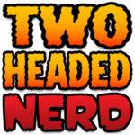 The Two-Headed Nerd Comicast 