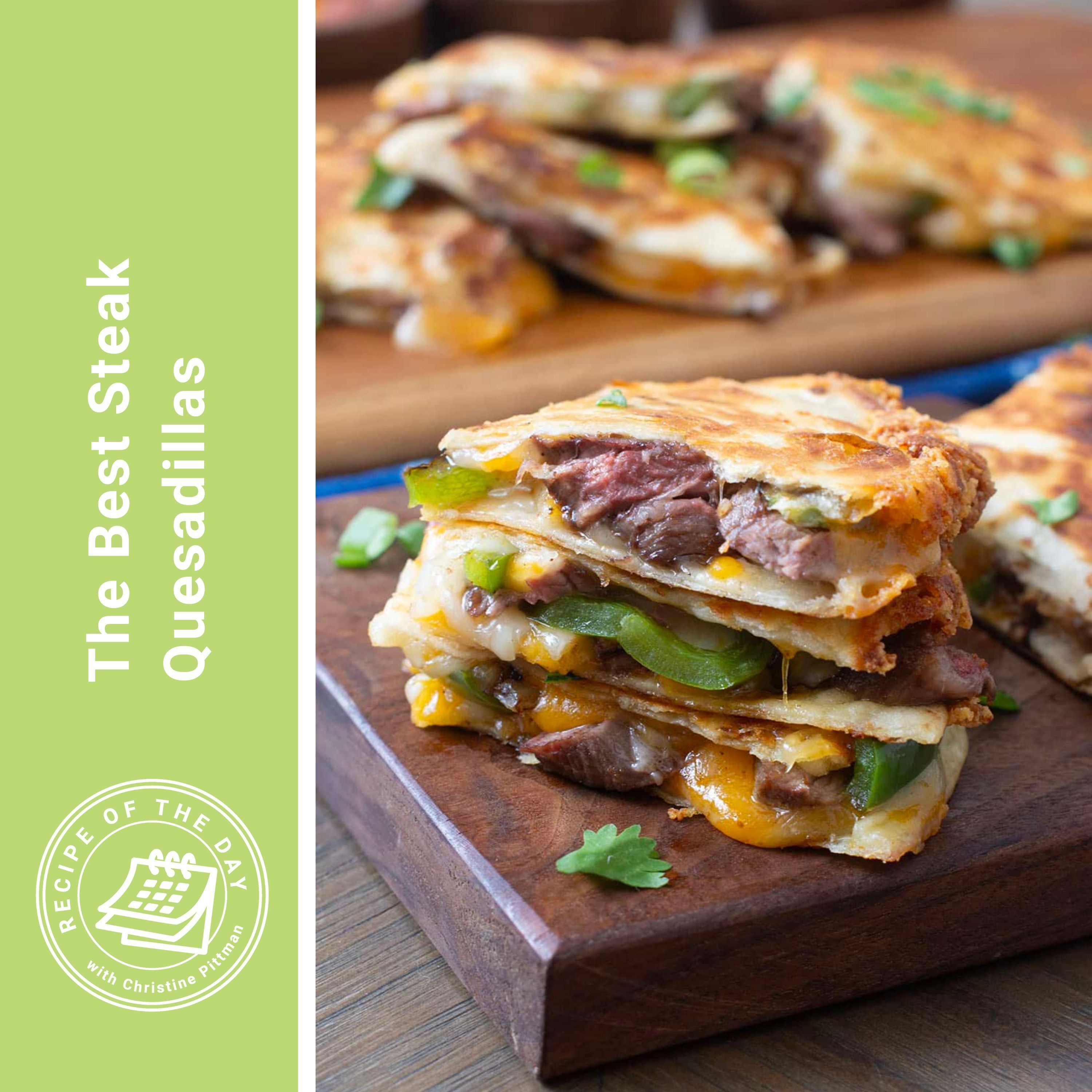 The Best Steak Quesadillas