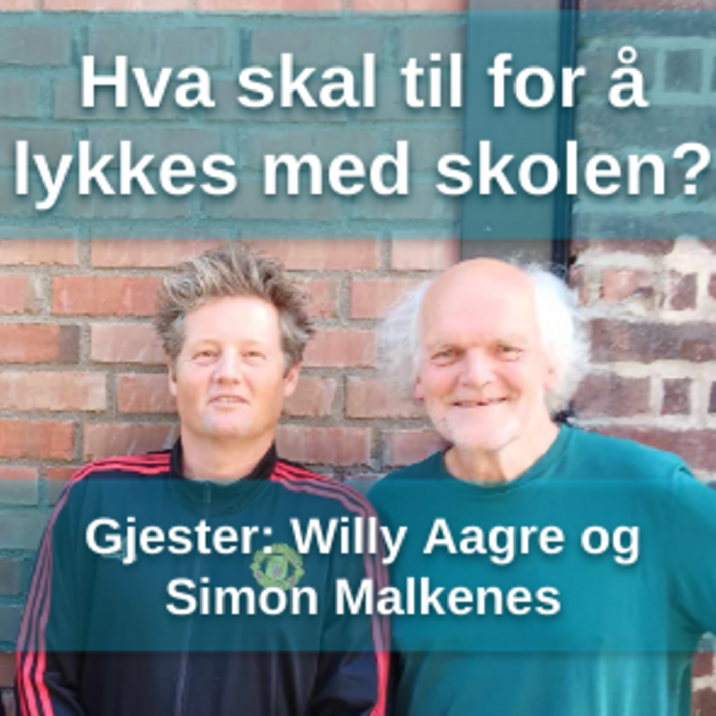 ⁣Hva skal til for å lykkes med skolen? Med Simon Malkenes og Willy Aagre