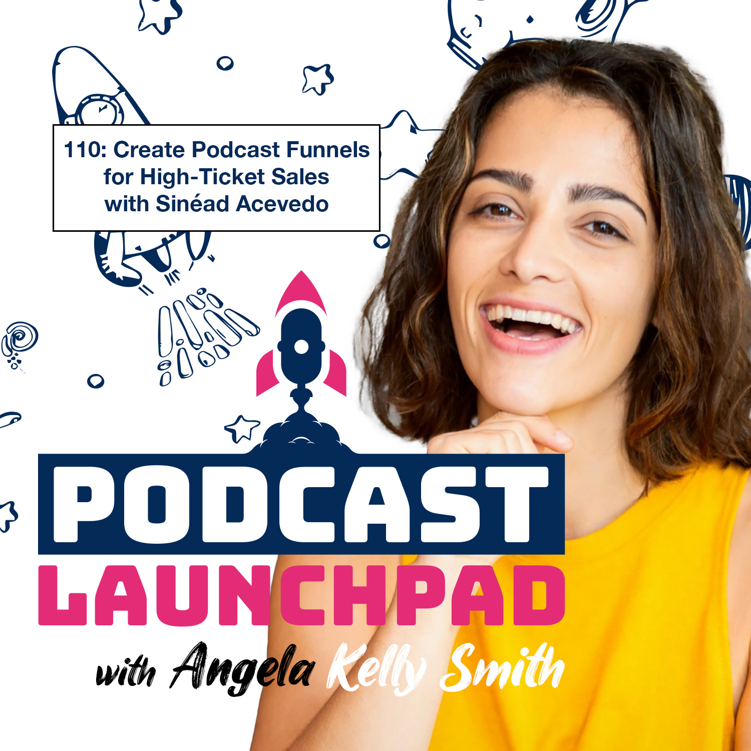 Create Podcast Funnels for High-Ticket Sales with Sinéad Acevedo