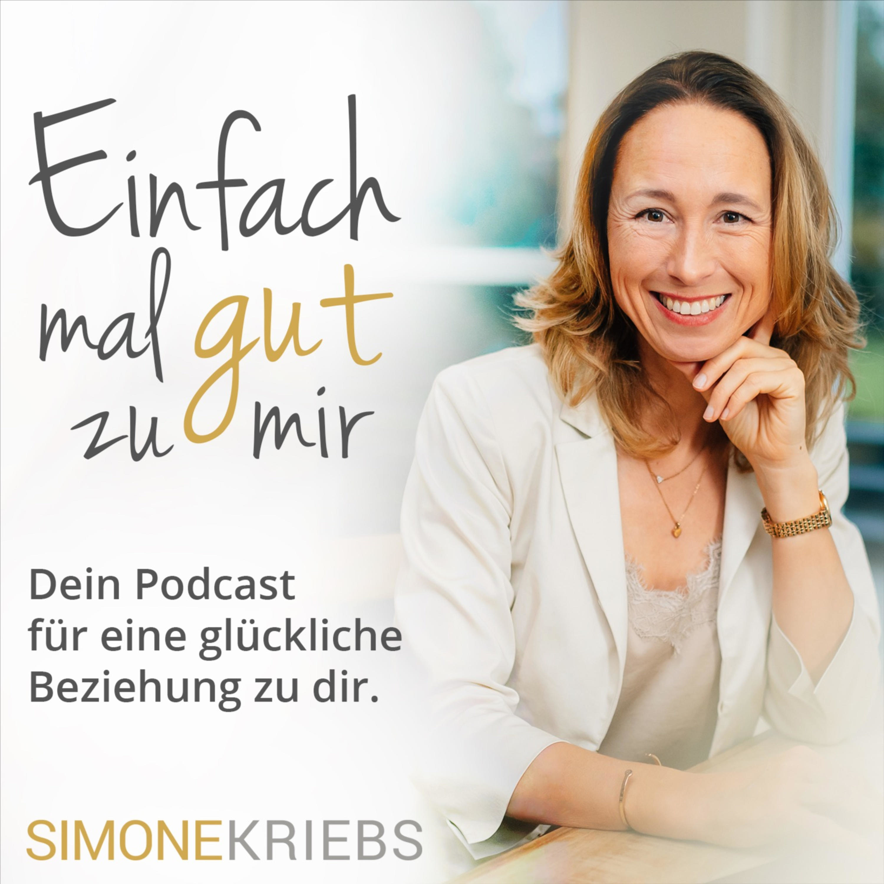 Einfach mal gut zu mir – Dein Podcast für eine glückliche Beziehung zu dir 