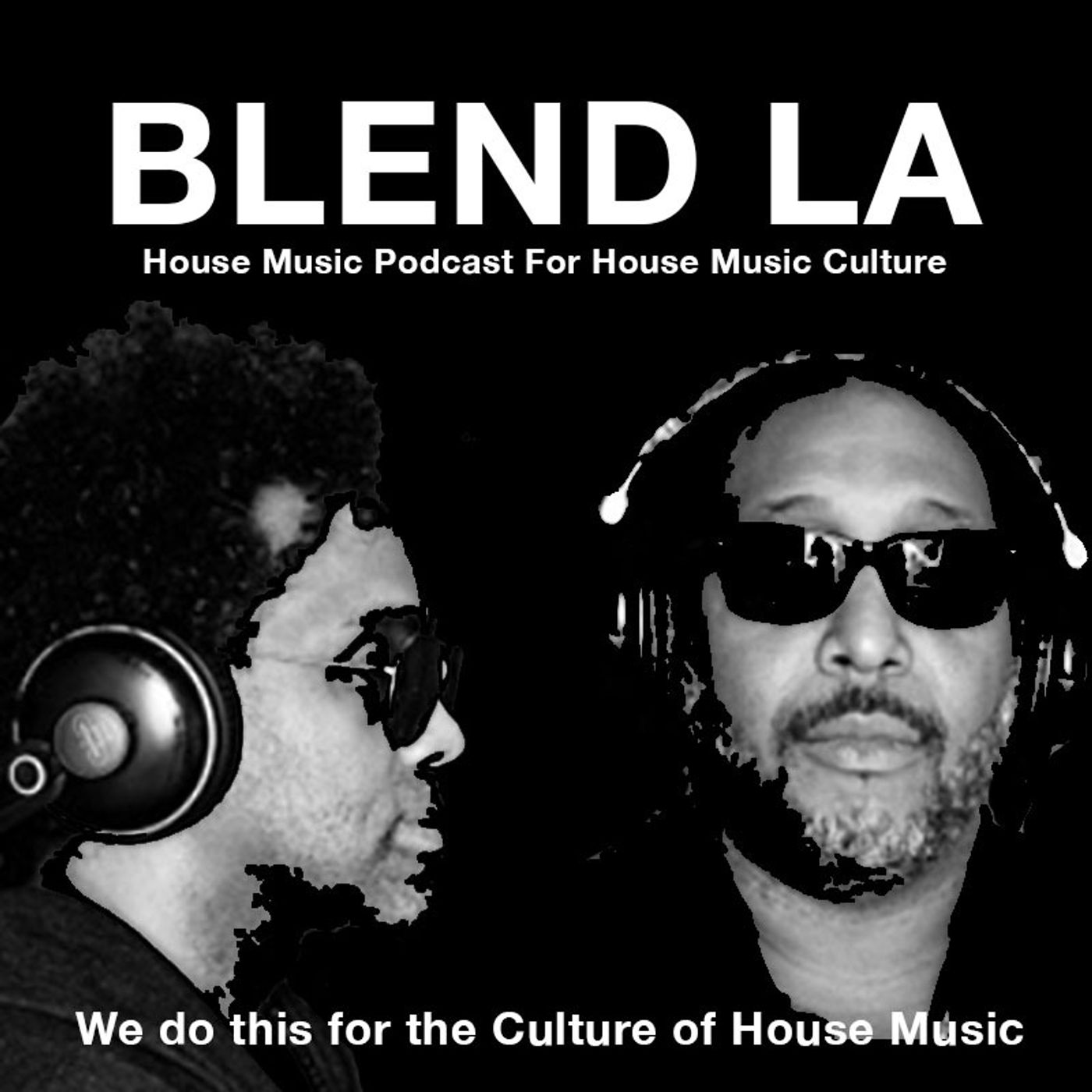 House Music Podcast For House Music Culture | BLEND LA Podcast - Hosted by The AMP Collective 