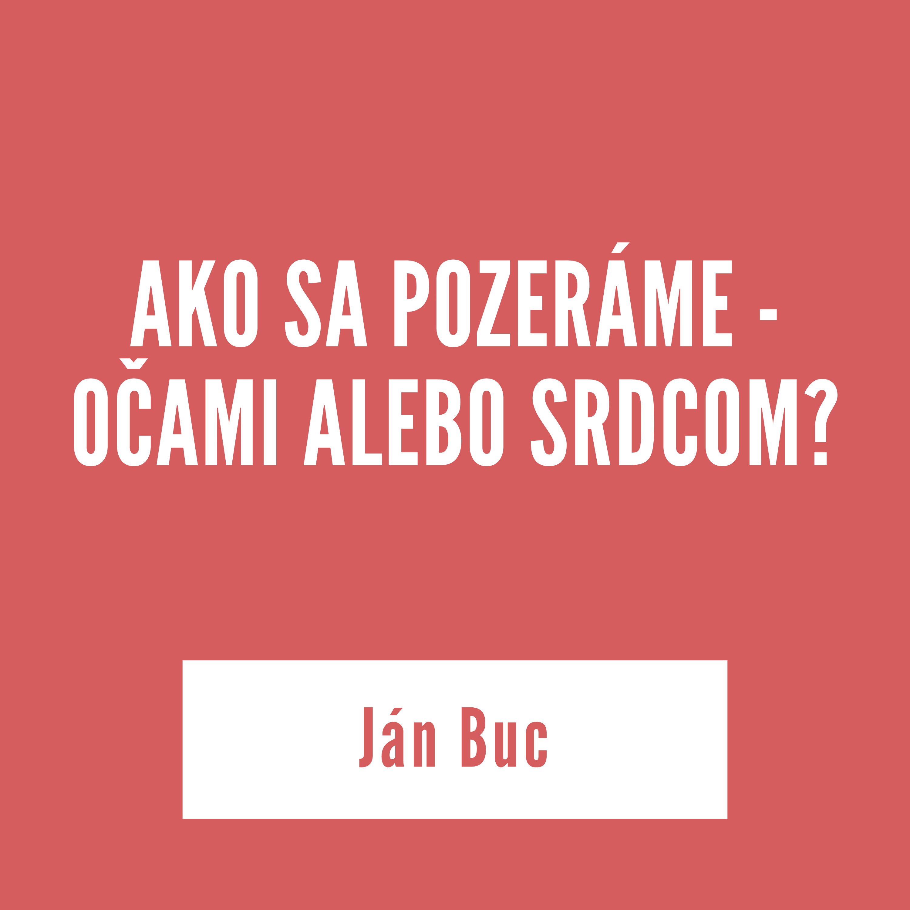 ⁣AKO SA POZERÁME - OČAMI ALEBO SRDCOM? | Ján Buc