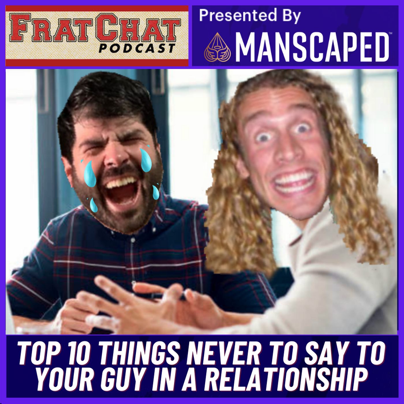 Season 5 Ep 34: Top 10 Things to NEVER Say to Your Guy In a Relationship