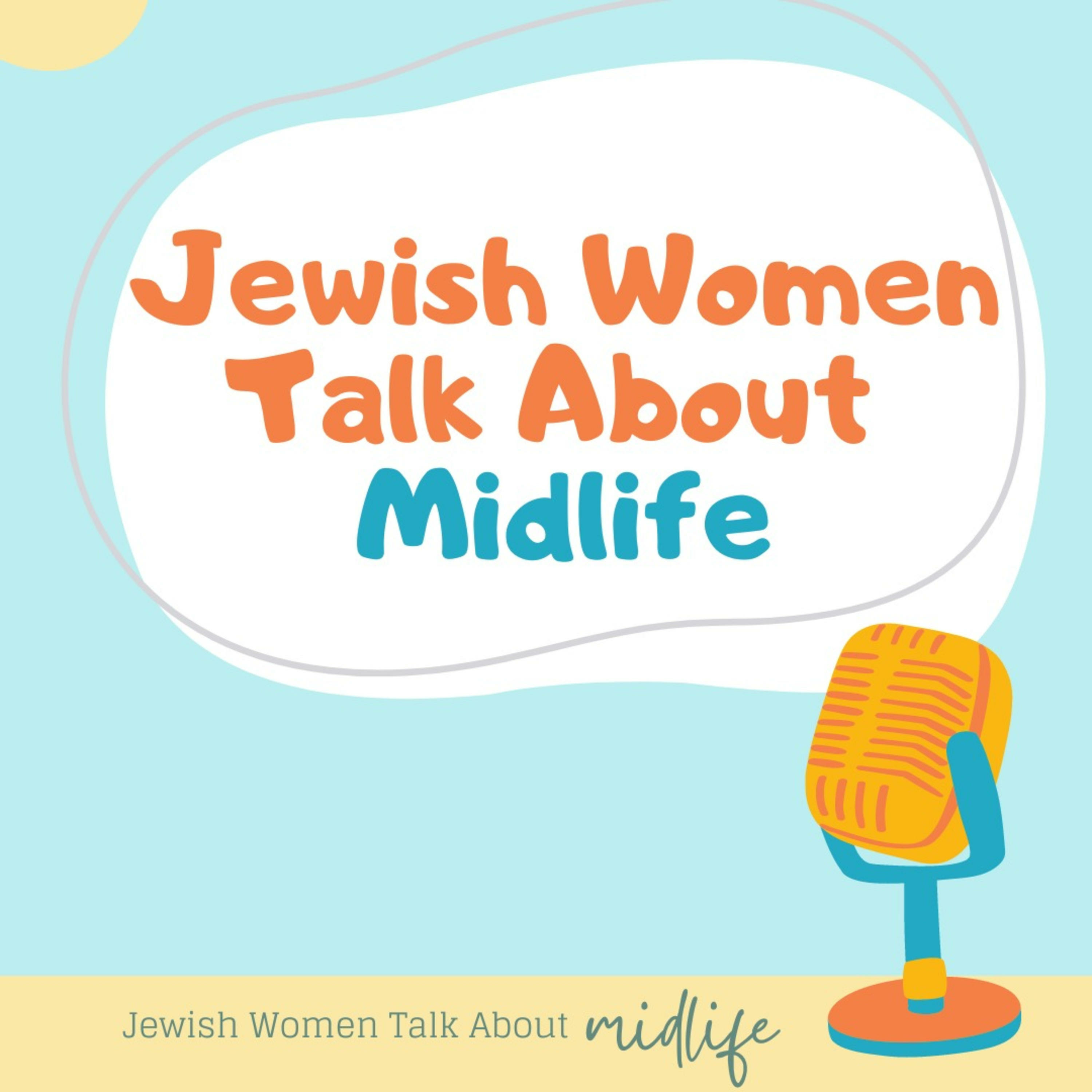 Jewish Women Talk About Midlife 