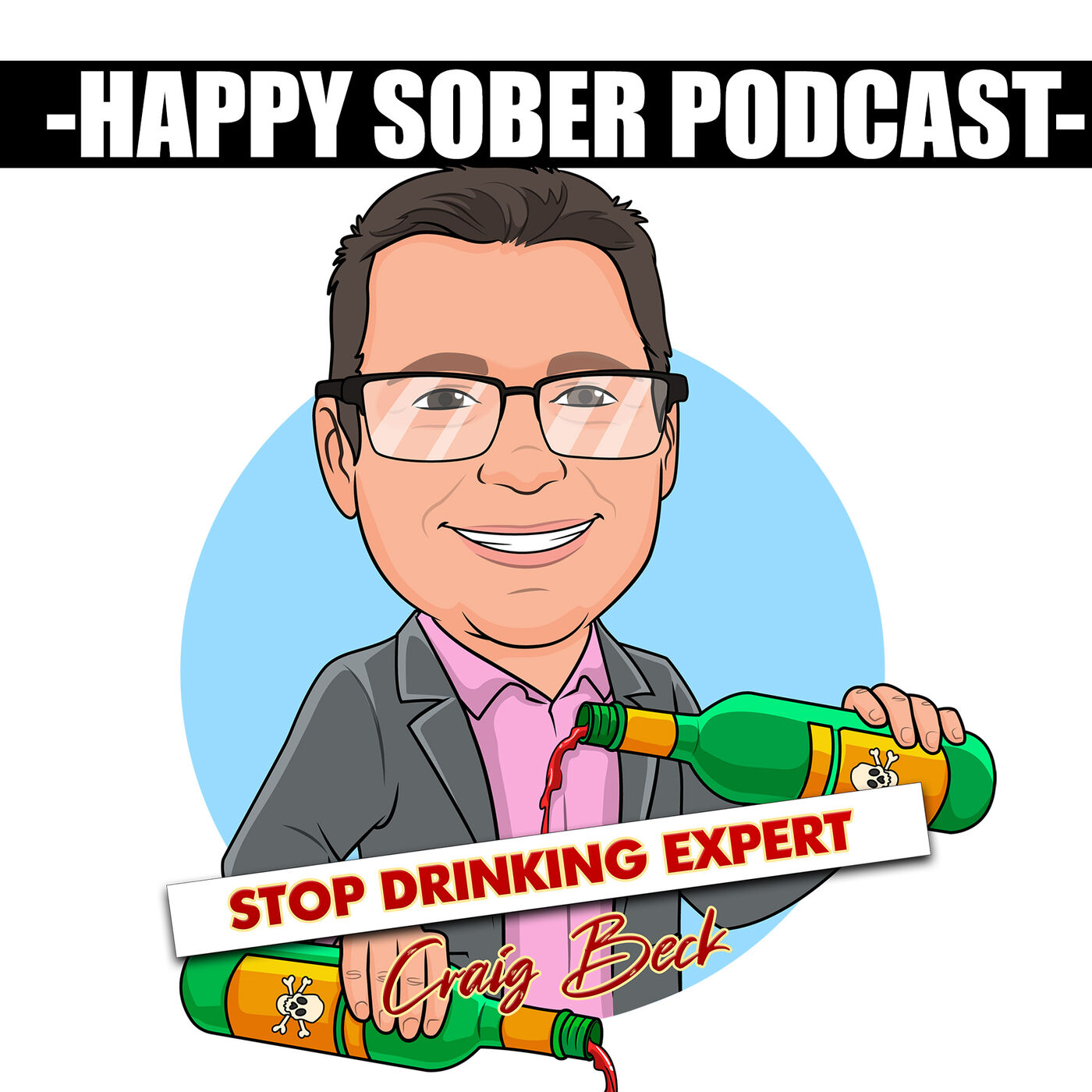 The Happy Sober Podcast (The Stop Drinking Expert) 