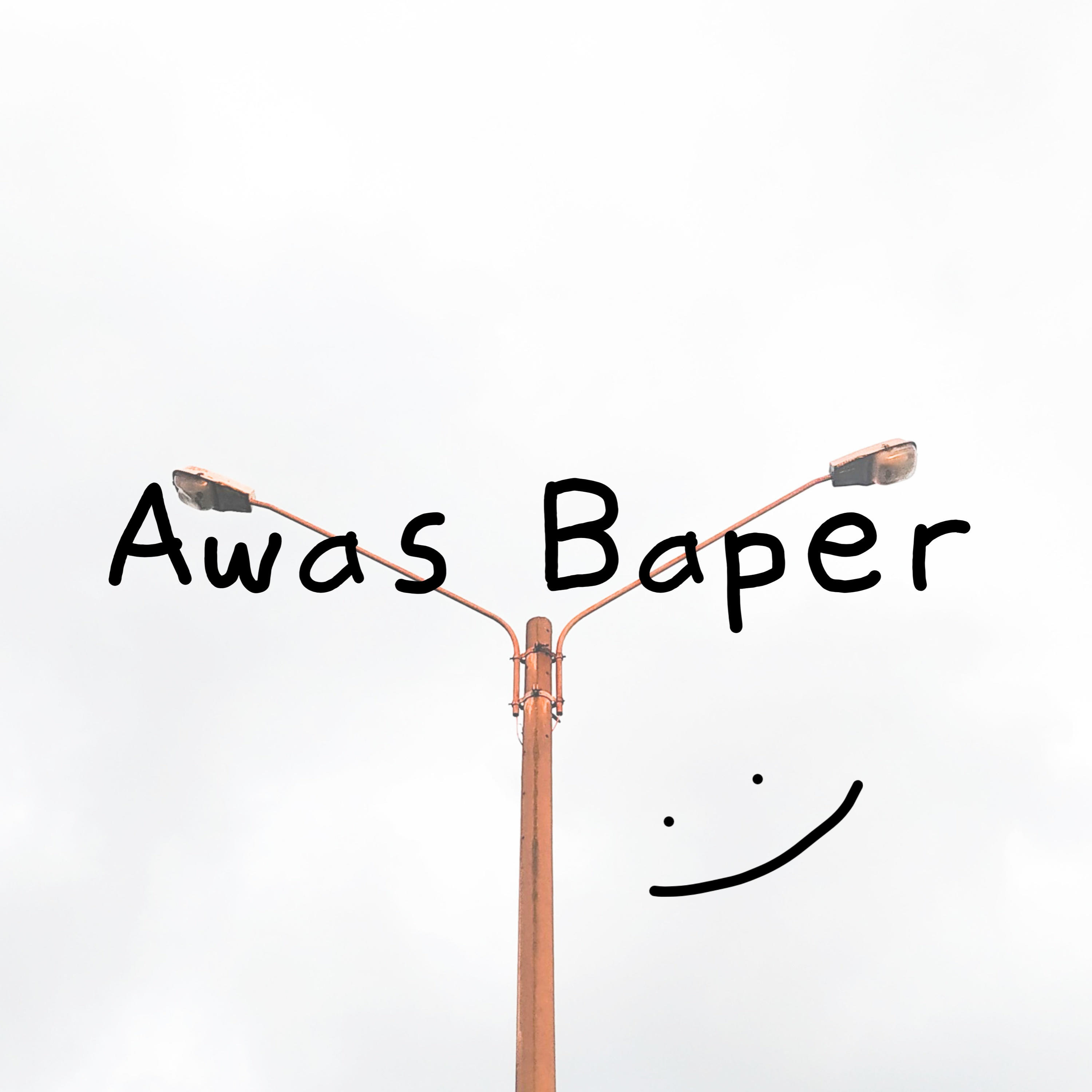 Awas Baper 