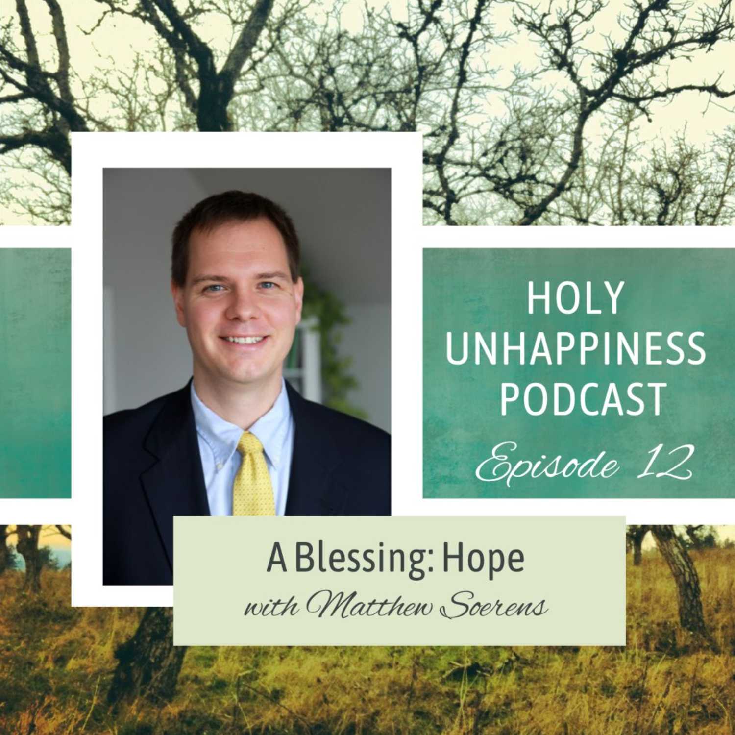 Episode 12 - A Blessing:  Hope with Matthew Soerens of World Relief