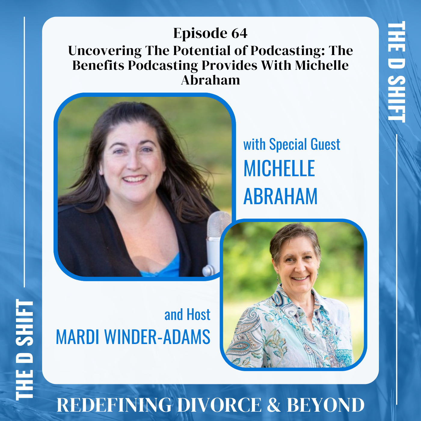 Uncovering The Potential of Podcasting: The Benefits Podcasting Provides With Michelle Abraham