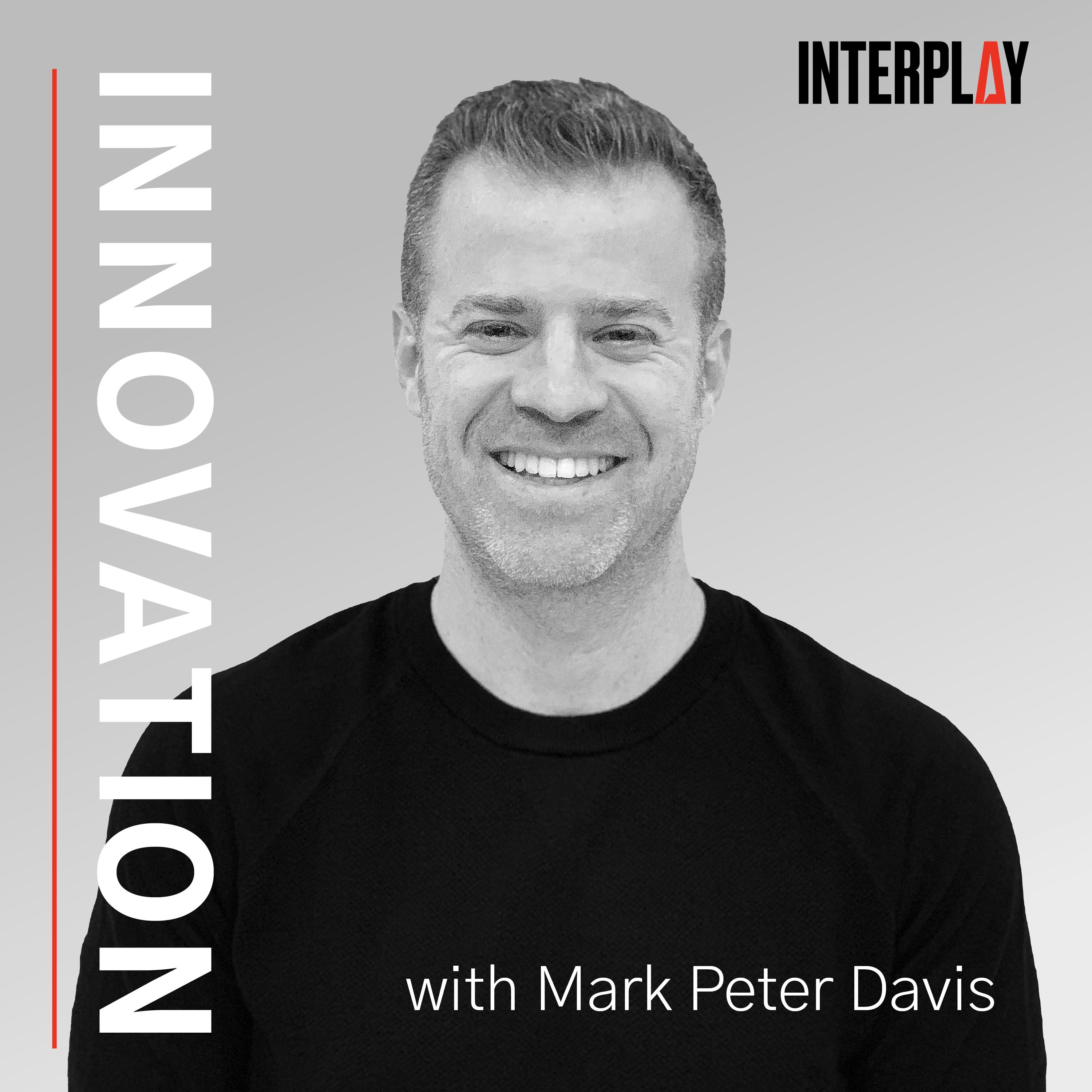 Innovation with Mark Peter Davis 