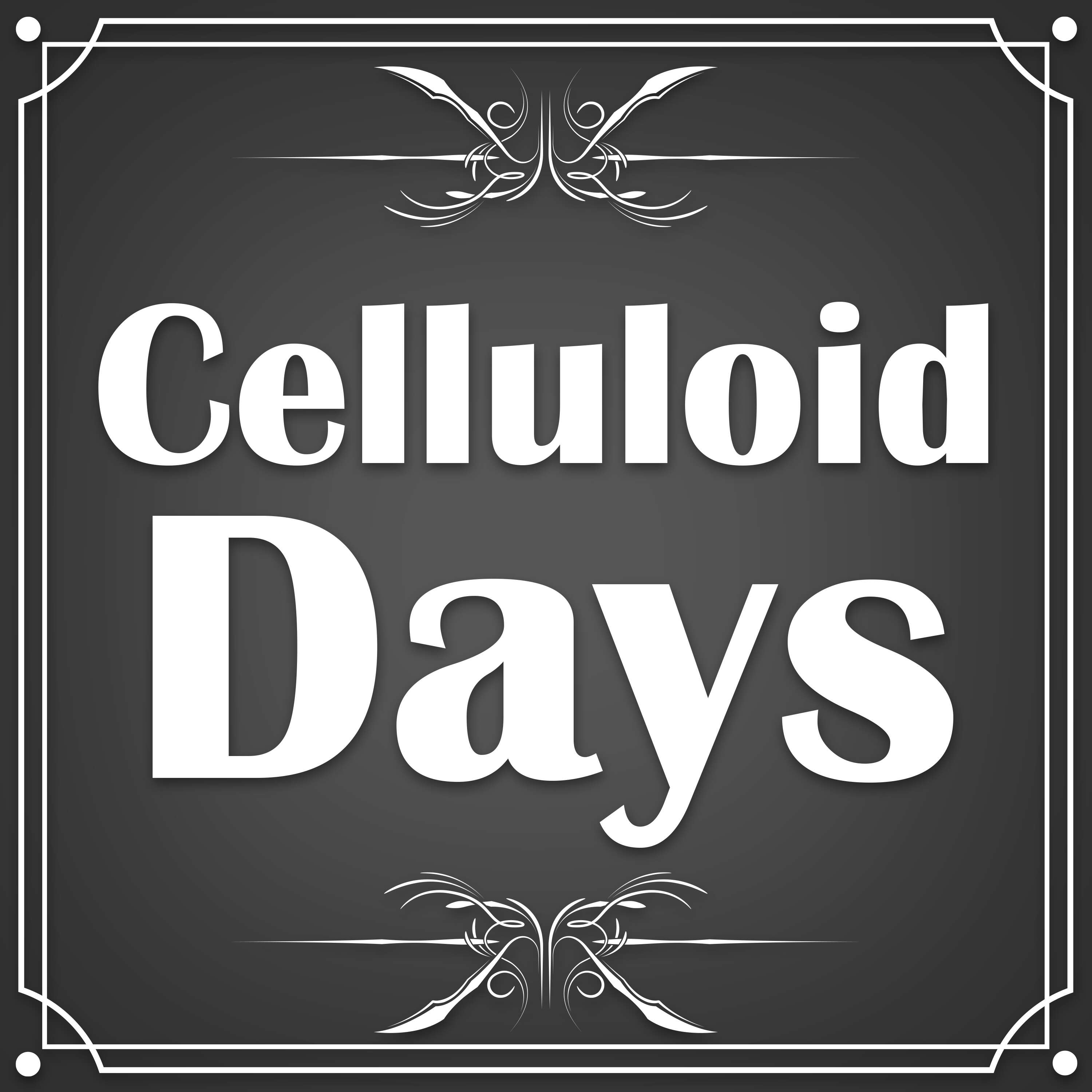 Celluloid Days 