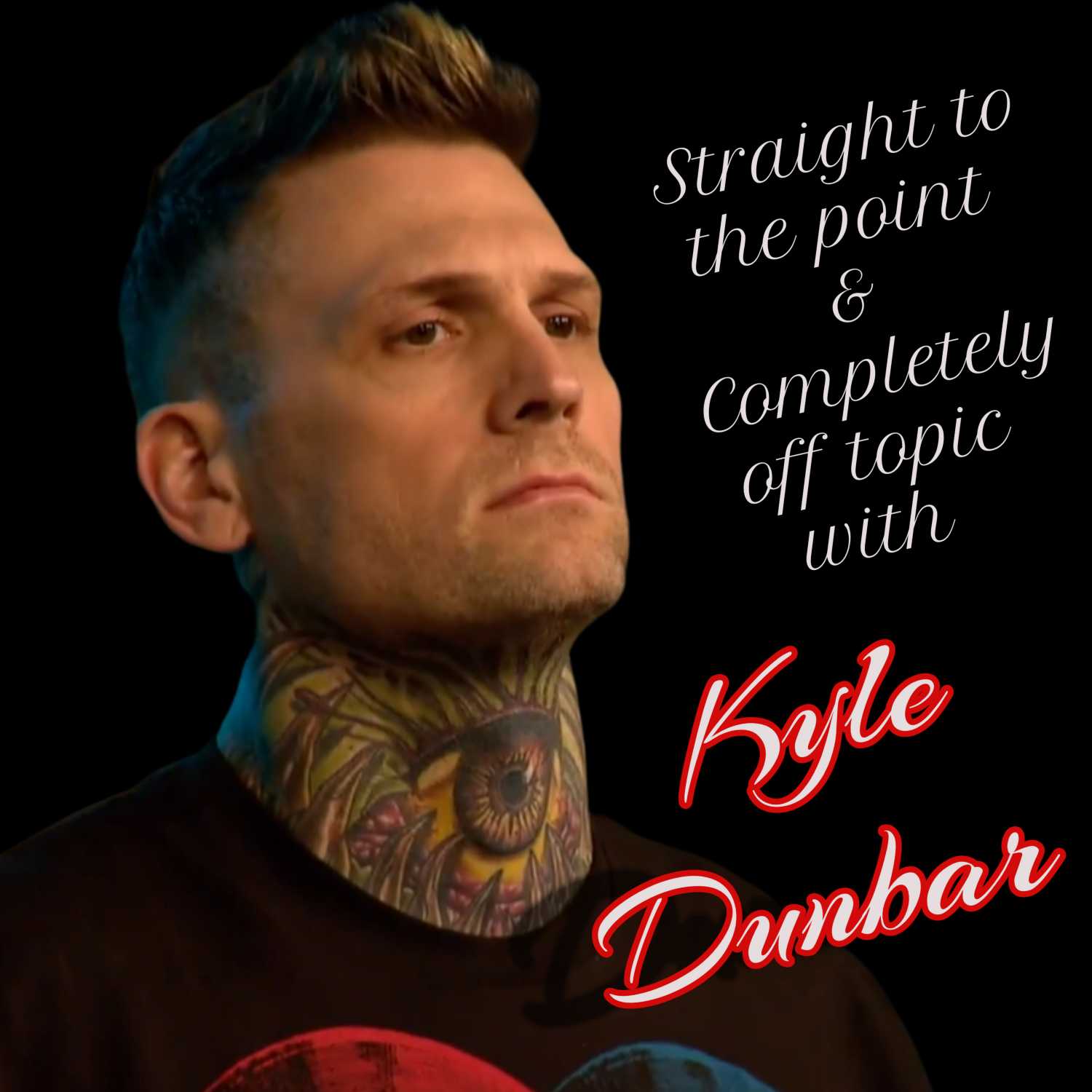 Straight to the Point & Completely off Topic with Kyle Dunbar 