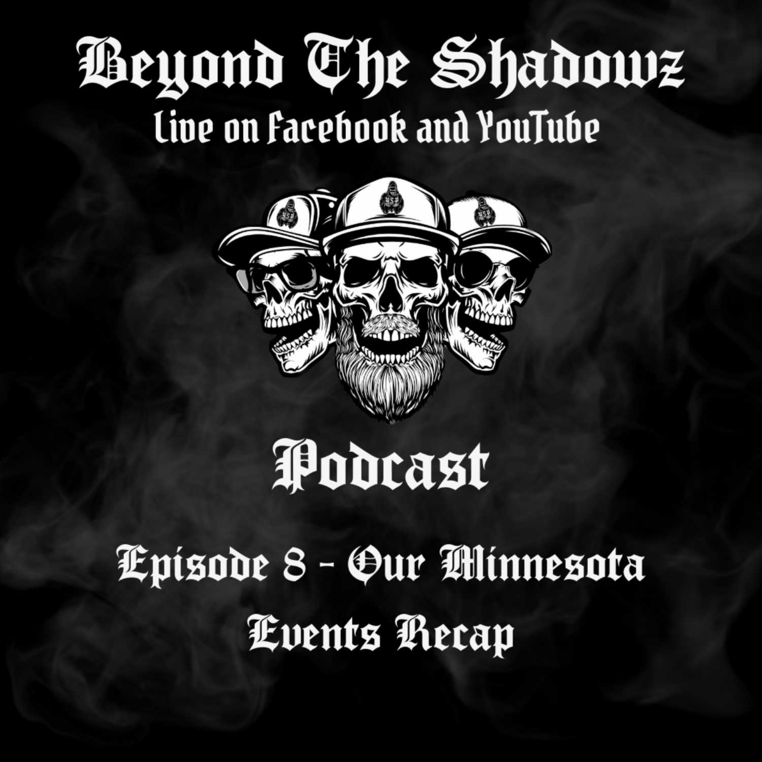 ⁣Beyond The Shadowz Episode 8 - Minnesota Event Recap