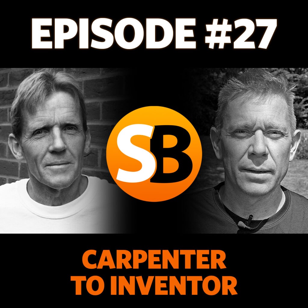 #27 ~ From Carpenter to Inventor with Dan Cox