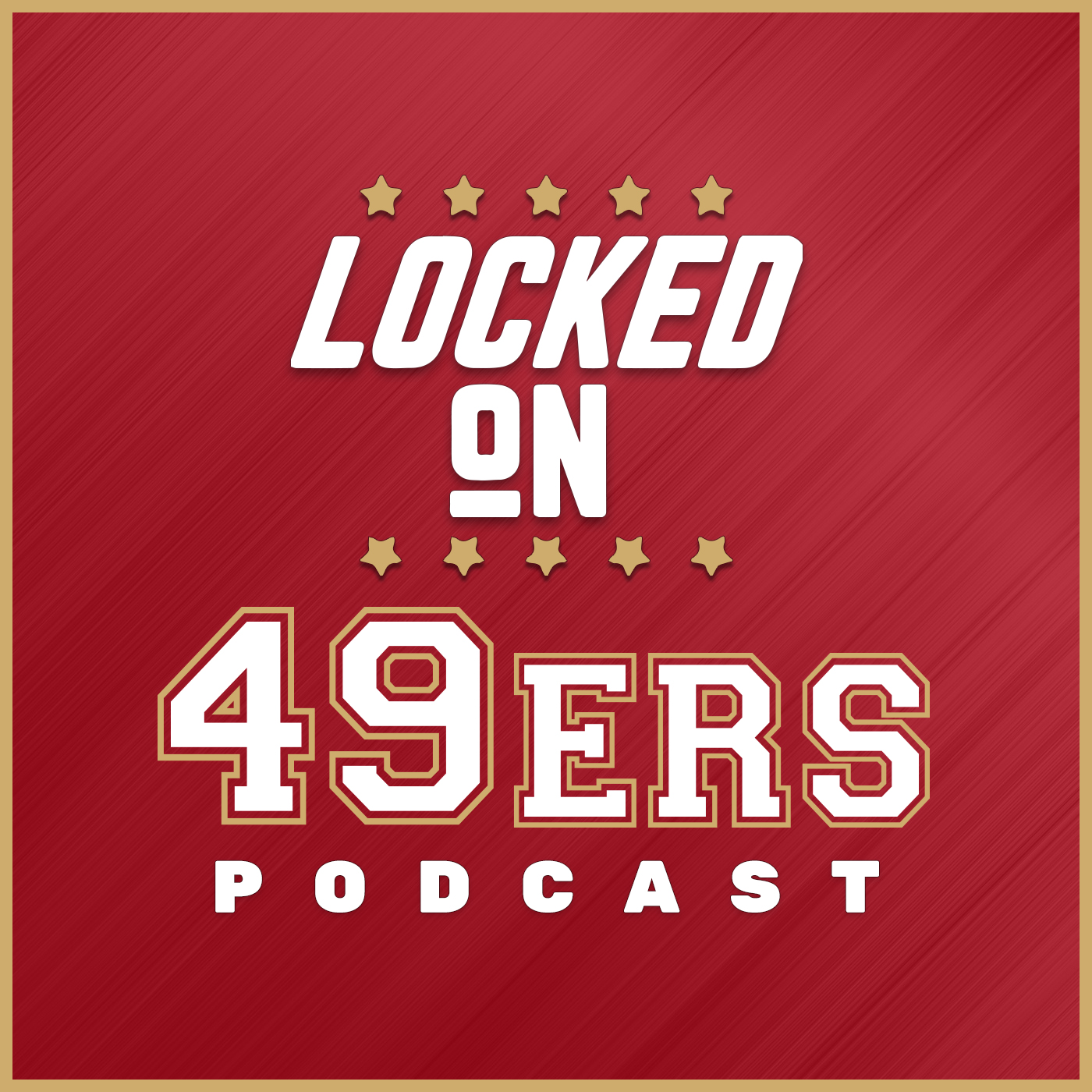 Locked On 49ers - Daily Podcast On The San Francisco 49ers 