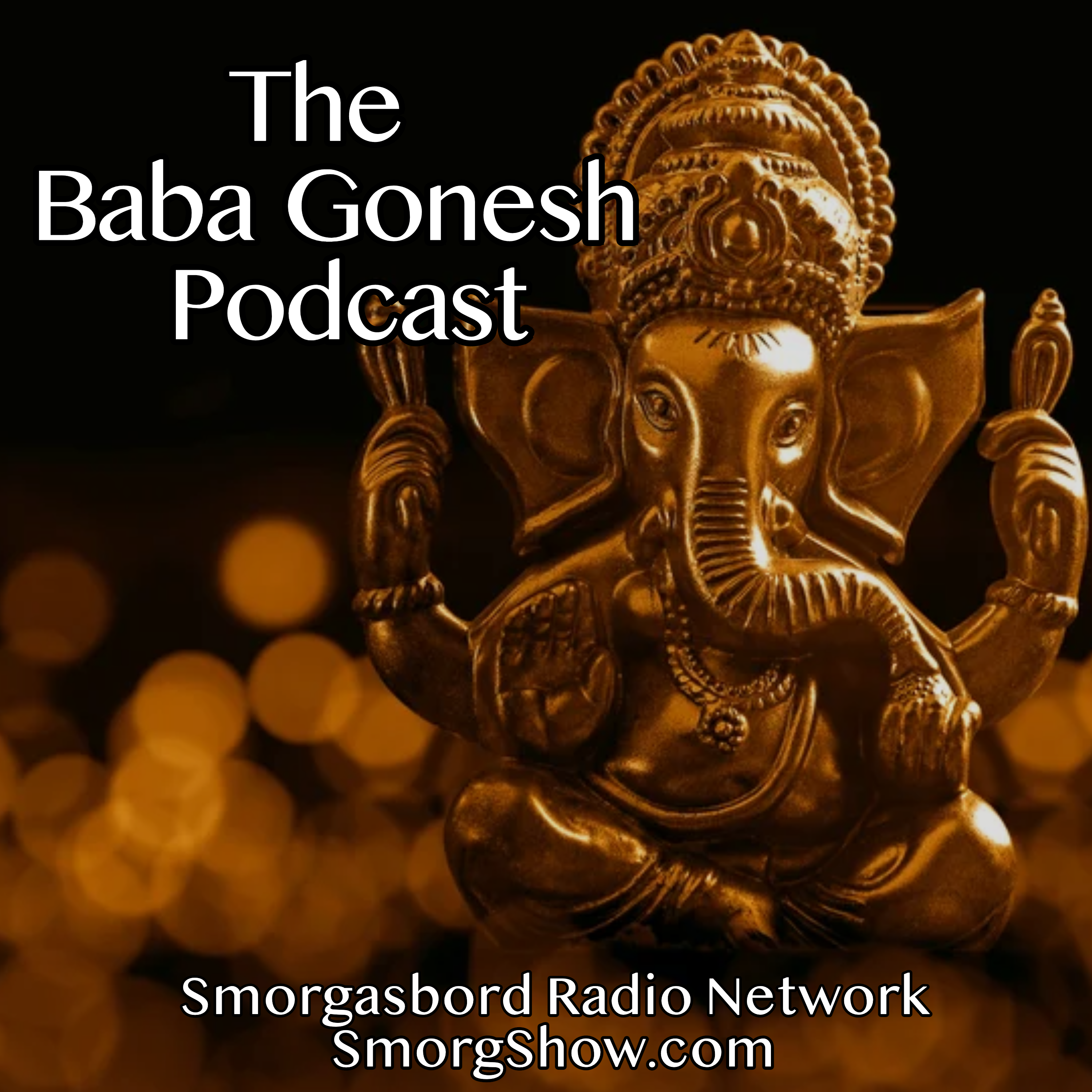 The Baba Gonesh Podcast - Lessons in Indian Culture and Breaking News from the Homeland 