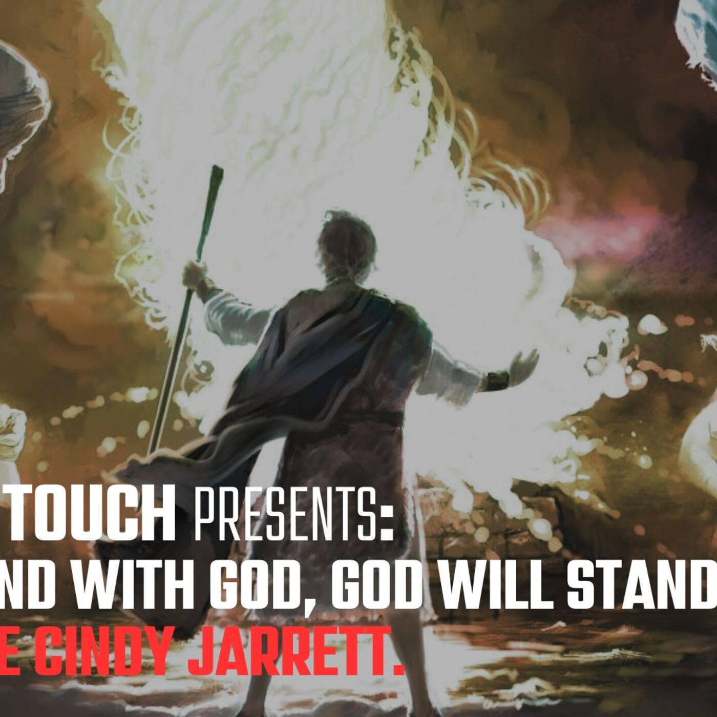 Dynamic Touch | with Apostle Cindy Jarrett presents | Stand with God, God will Stand with you