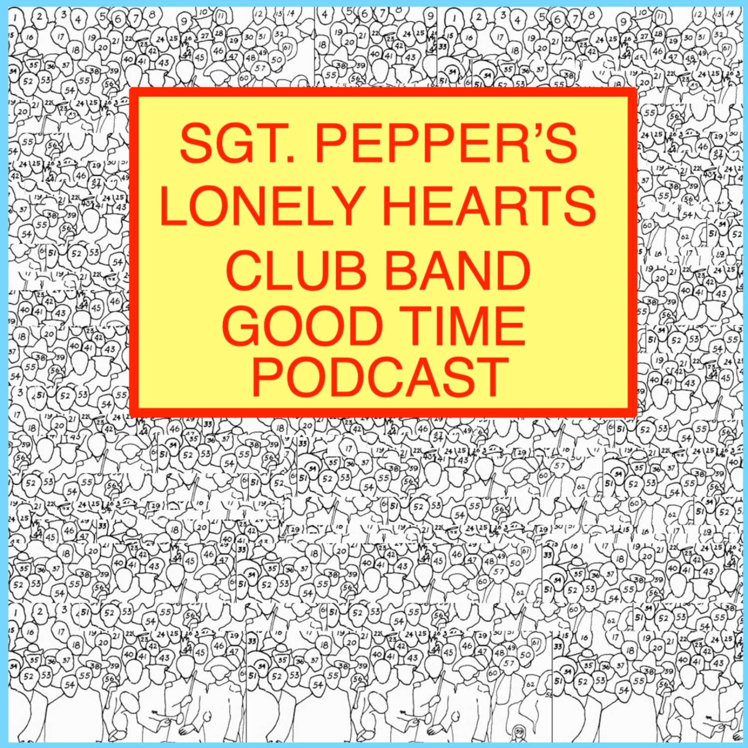 Sgt. Pepper's Lonely Hearts Club Band Good Time Podcast 