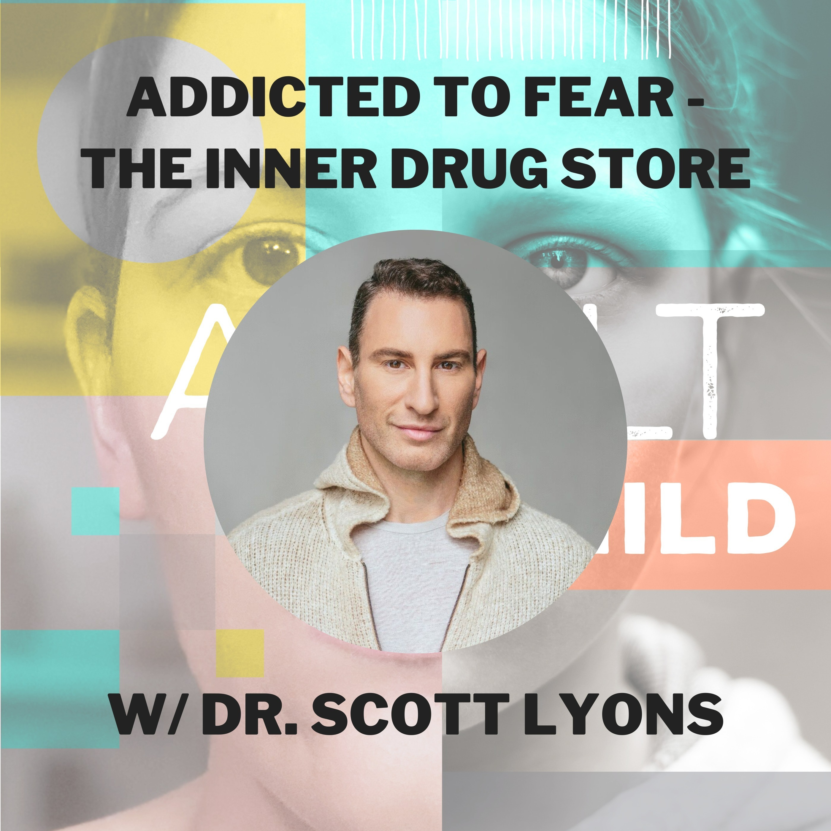 ⁣Addicted to Fear & Chaos - The Adult Child Inner Drug Store w/ Dr. Scott Lyons