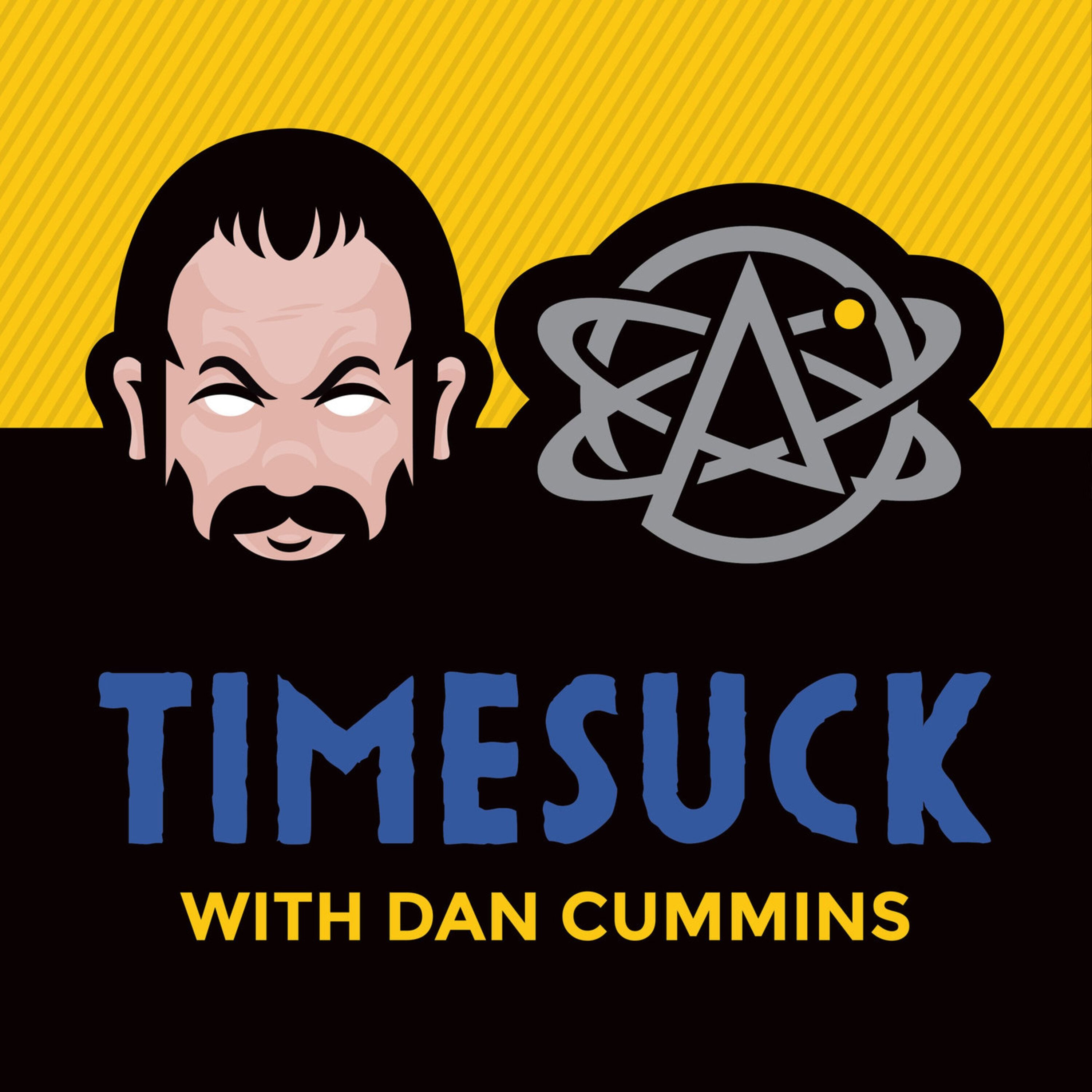 Timesuck with Dan Cummins 