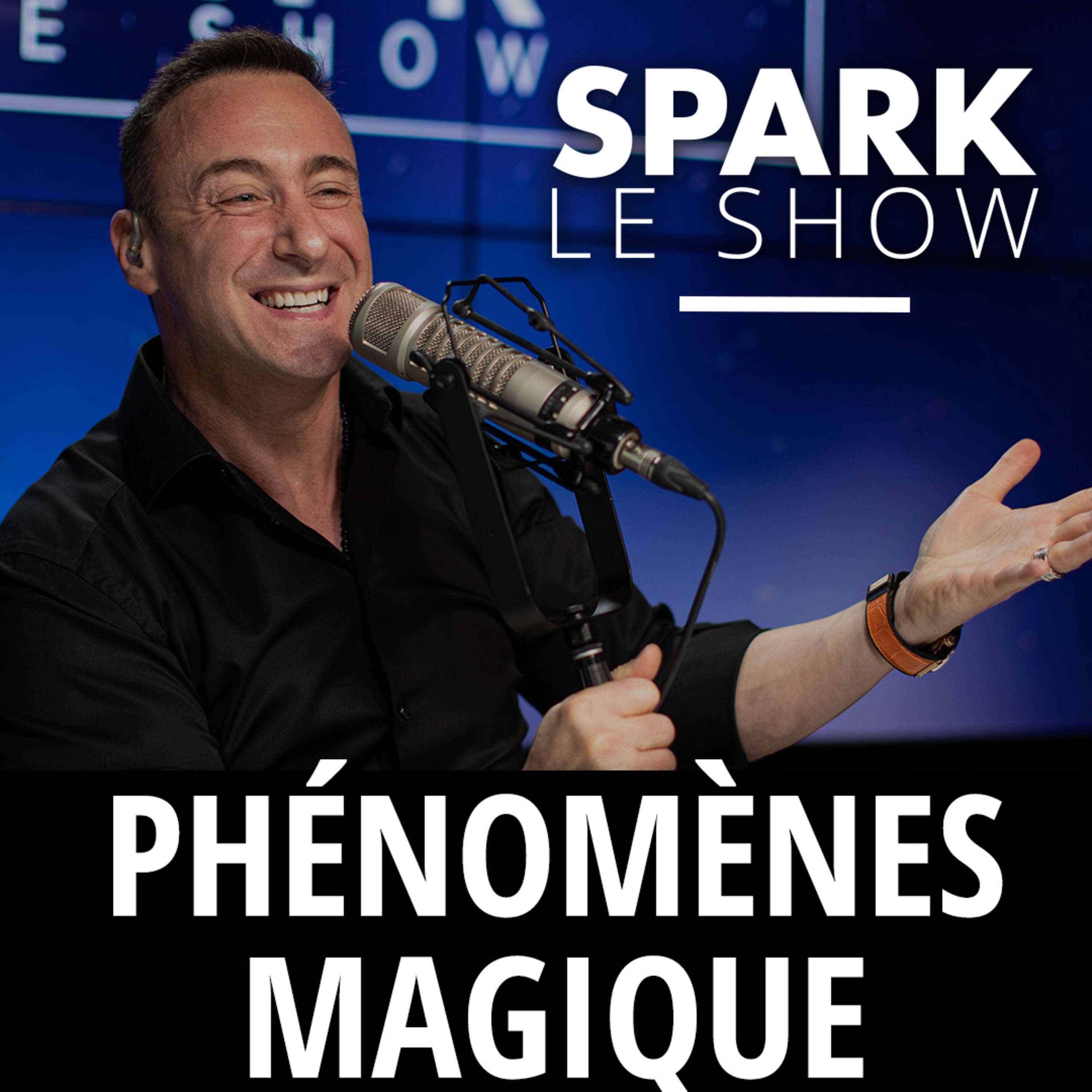 SPARK LE SHOW : 8 phénomènes magiques que vous pouvez créer