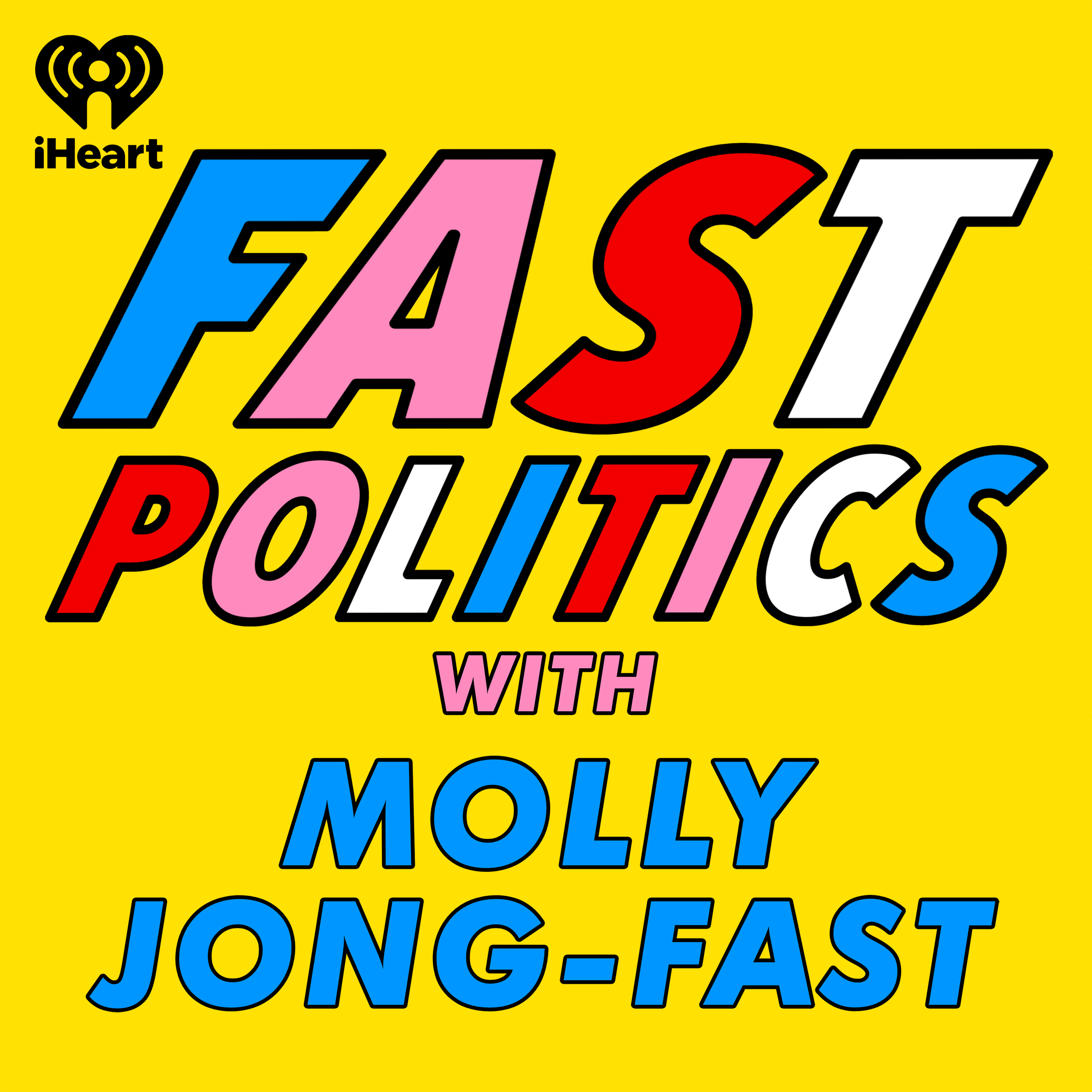 Fast Politics with Molly Jong-Fast 