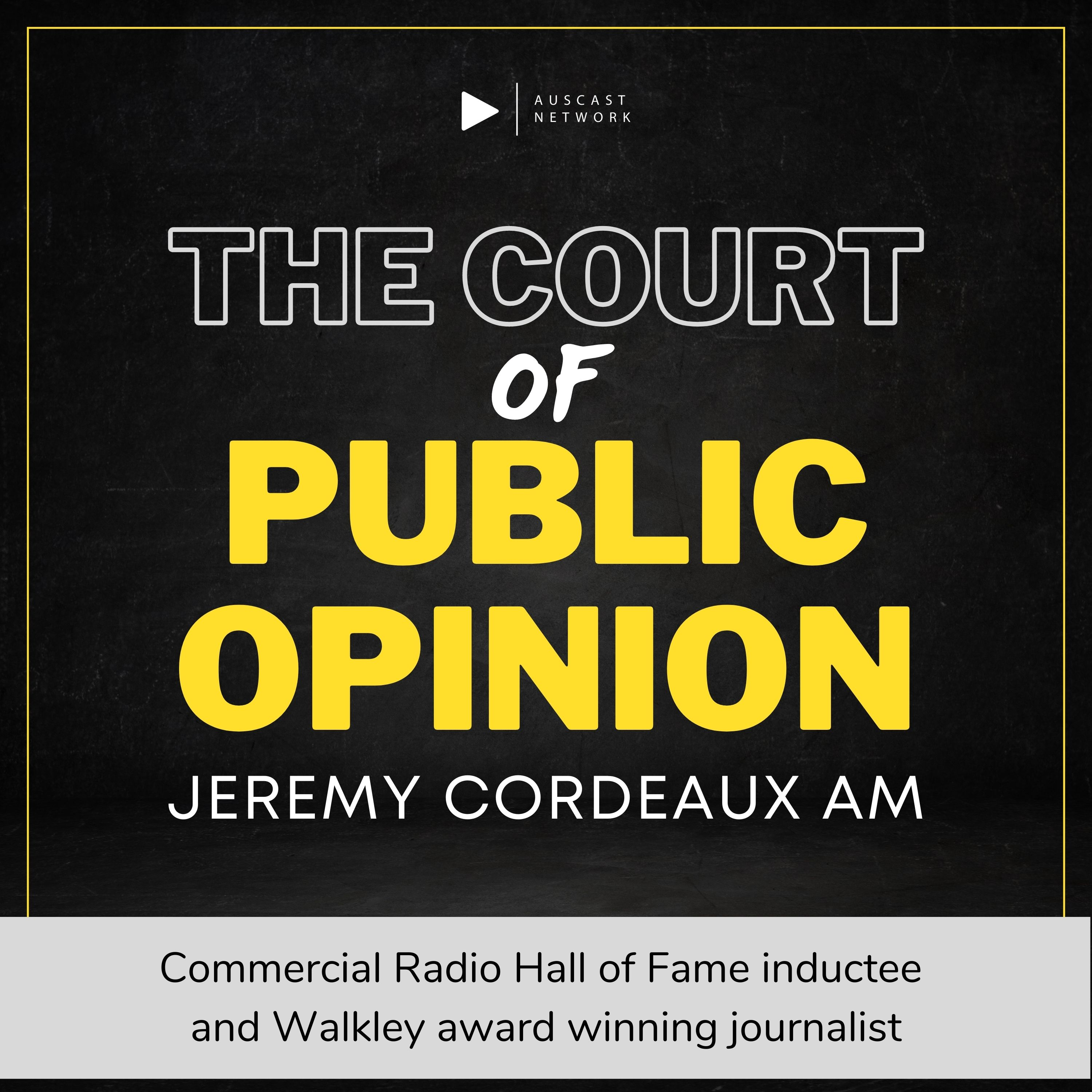 The Court of Public Opinion with Jeremy Cordeaux AM 