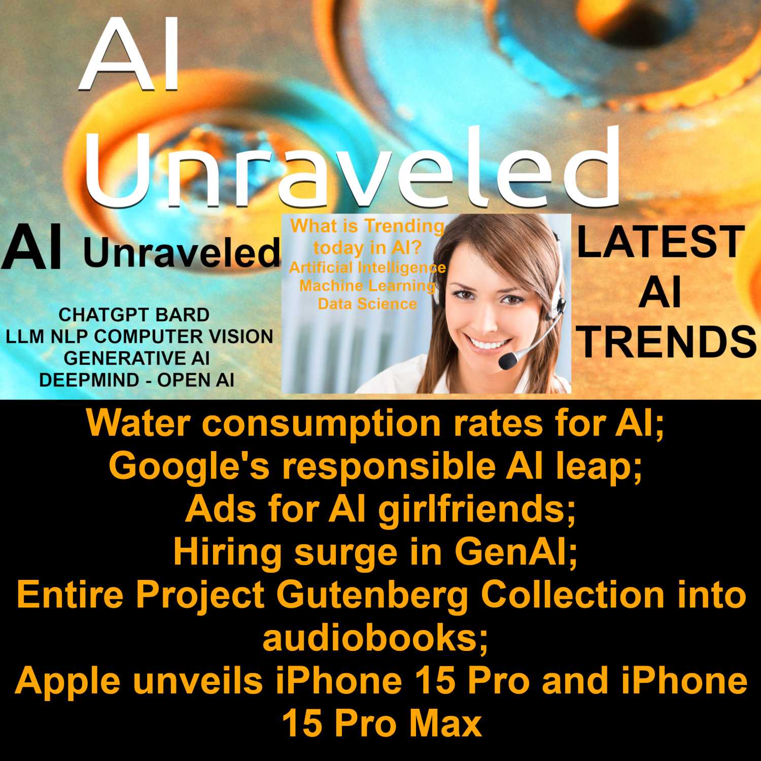 ⁣Microsoft and Google's staggering water consumption rates for AI; Microsoft, MIT, and Google transformed entire Project Gutenberg Collection into audiobooks; Google's responsible AI leap; Apple unveils iPhone 15 Pro and iPhone 15 Pro Max