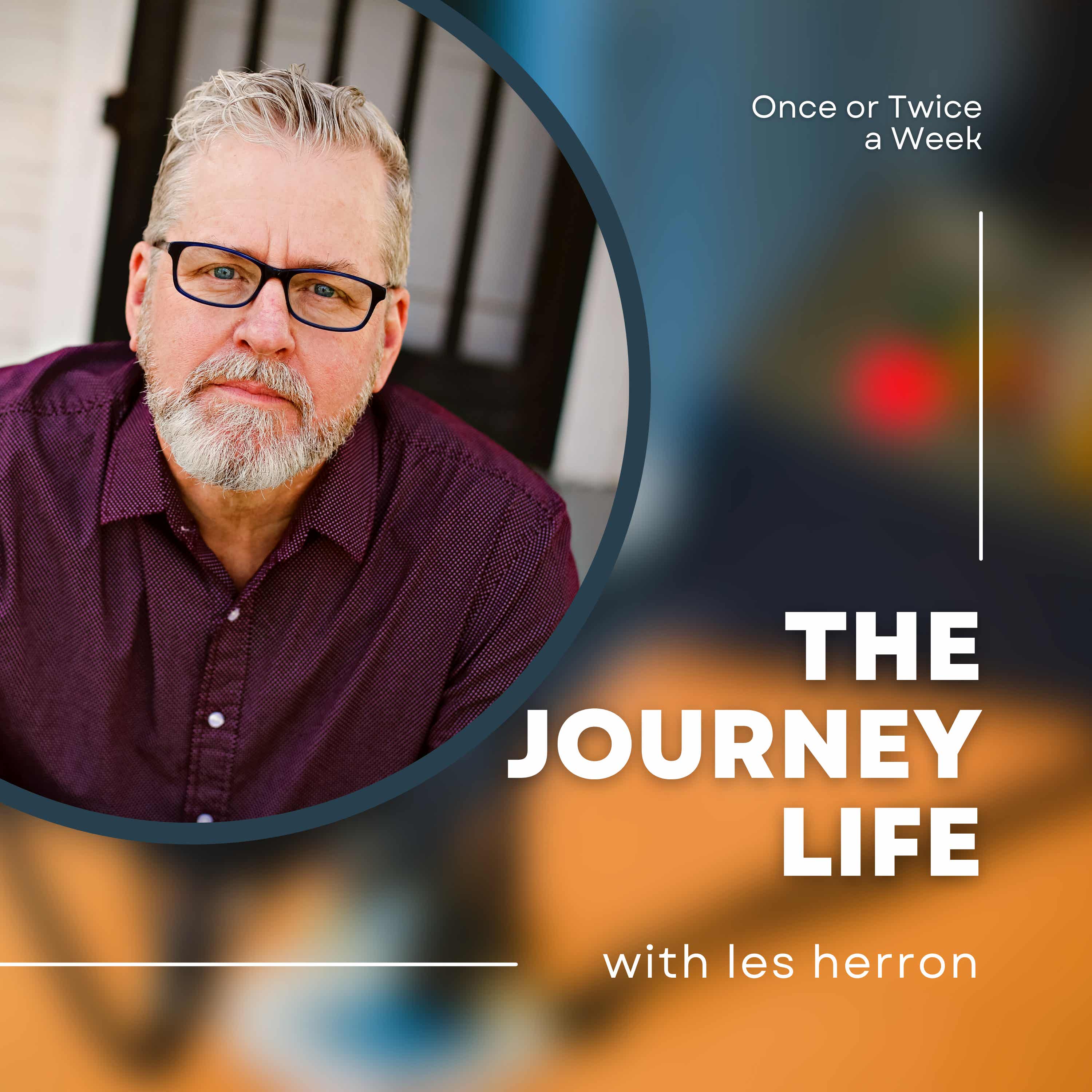 The Journey Life with Les Herron 