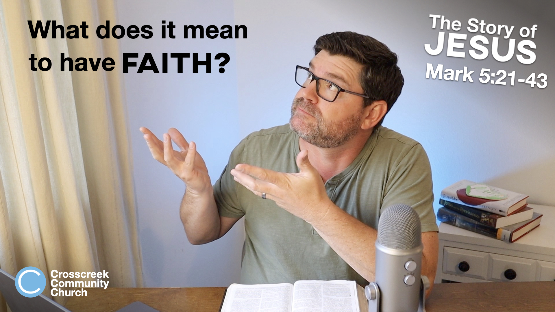 What does it mean to have faith? [Mark 5:21-43]