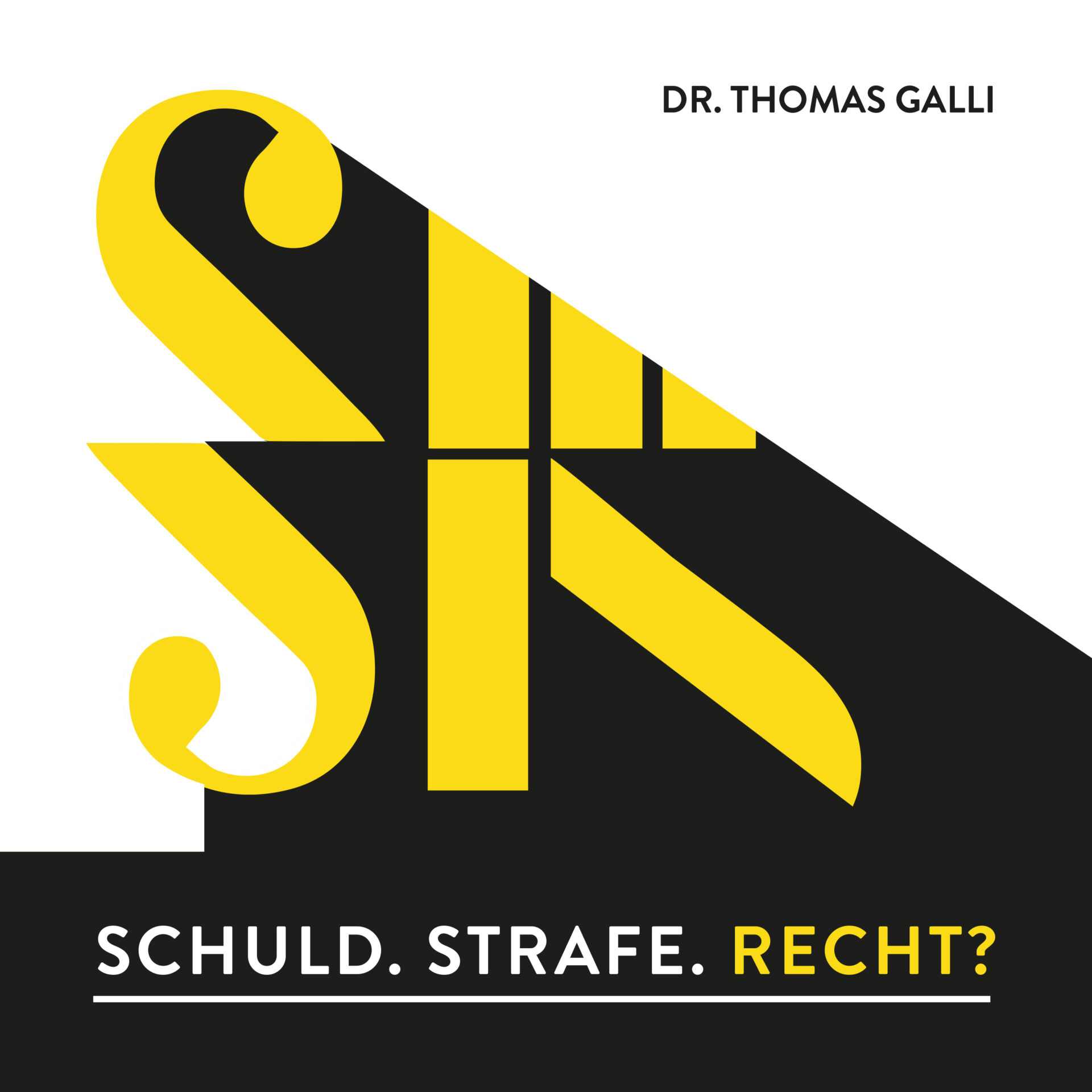 Schuld.Strafe.Recht? - Der Podcast von Thomas Galli 