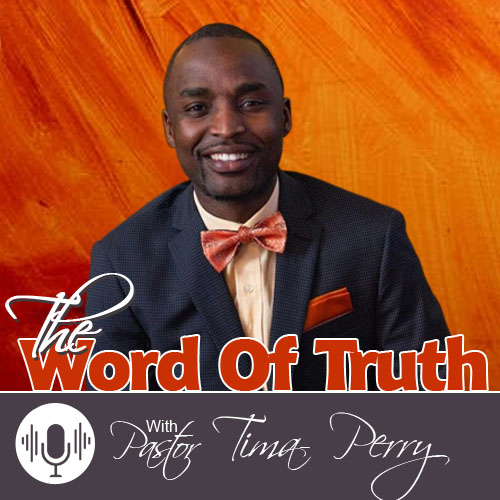 The Word of Truth with: Pastor Perry Tima - rbcradio.org 