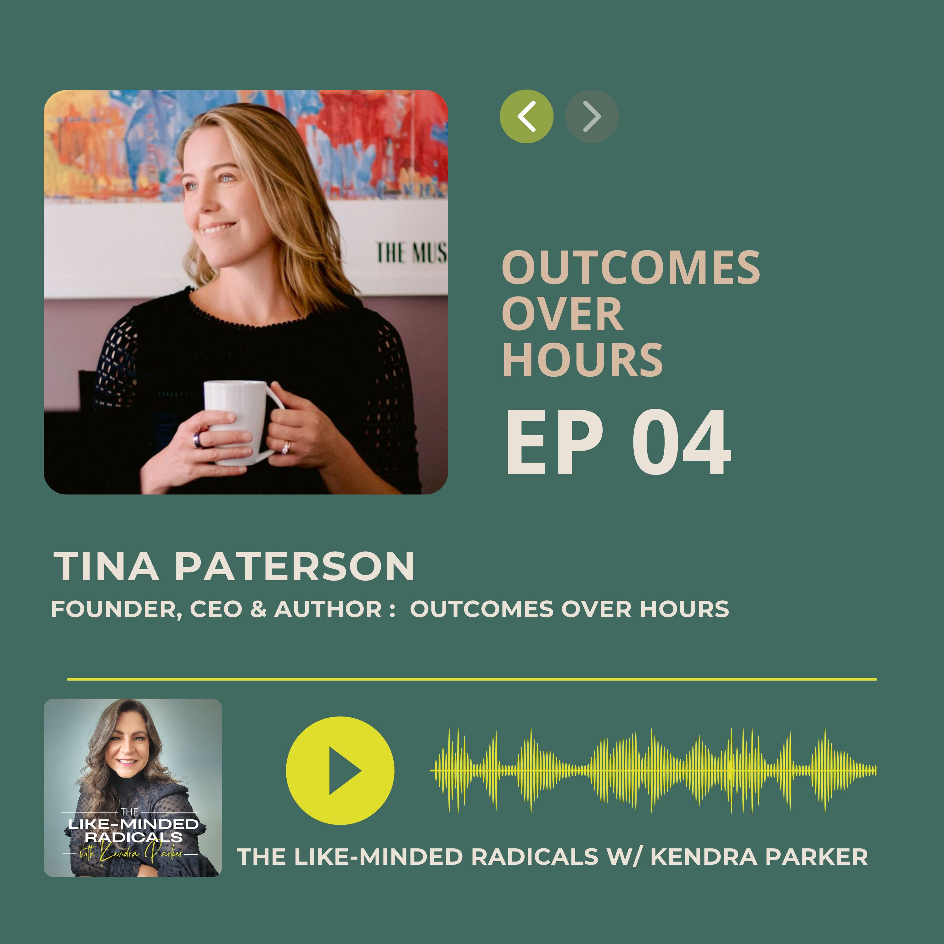 EPISODE 4: Outcomes Over Hours with Tina Paterson