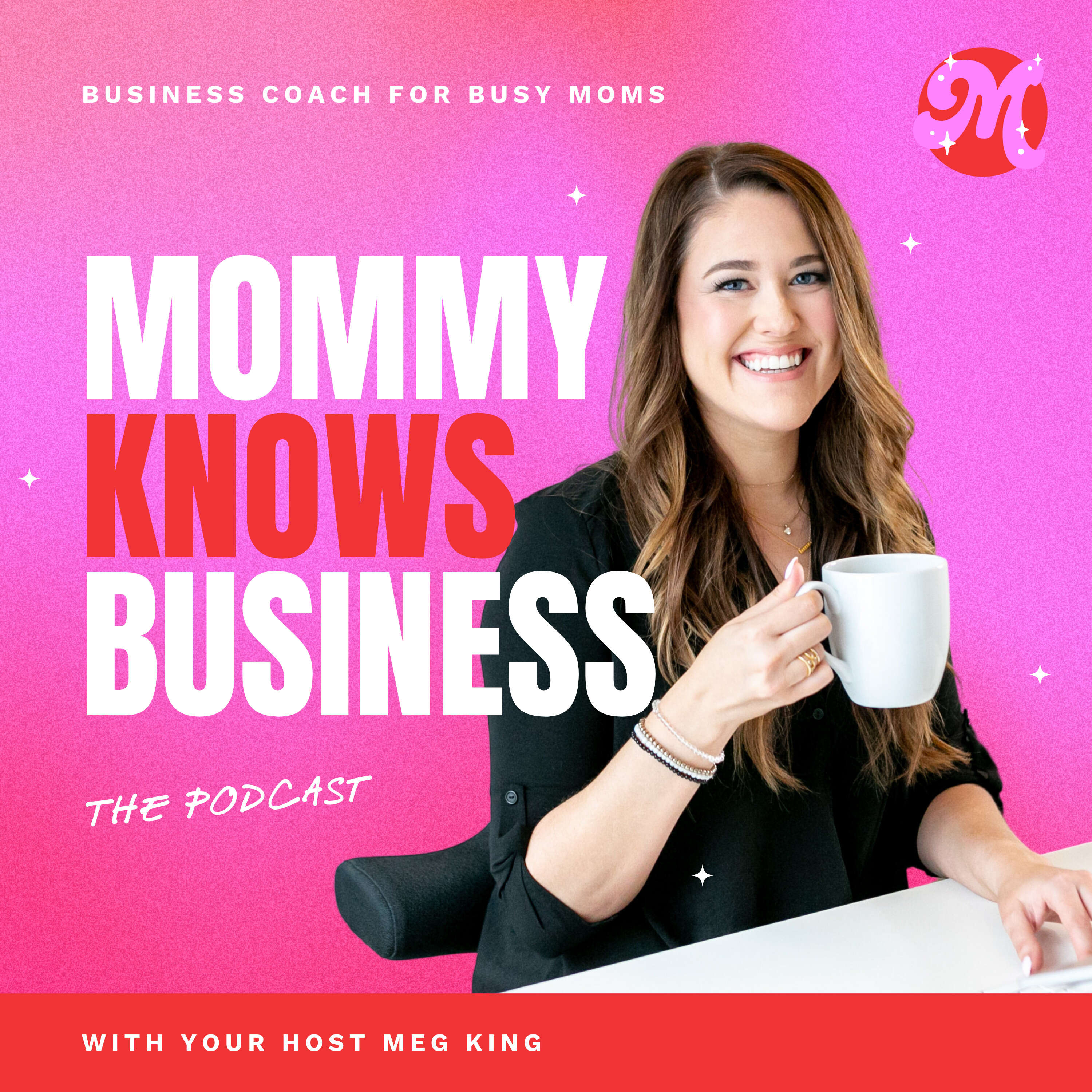 Mommy Knows Business with Meg King 