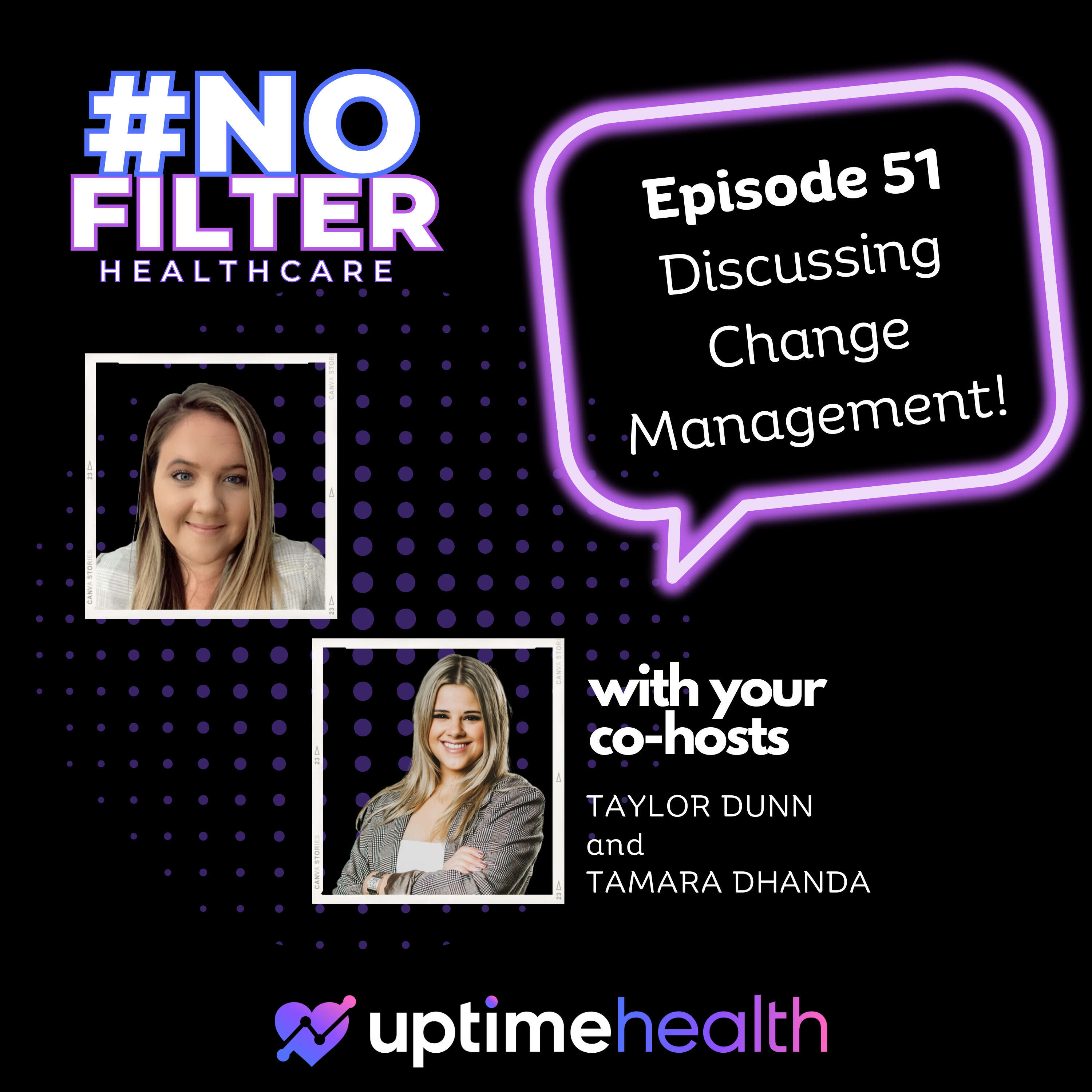 ⁣#51 - Discussing Change Management w/ Hosts Taylor Dunn and Tamara Dhanda