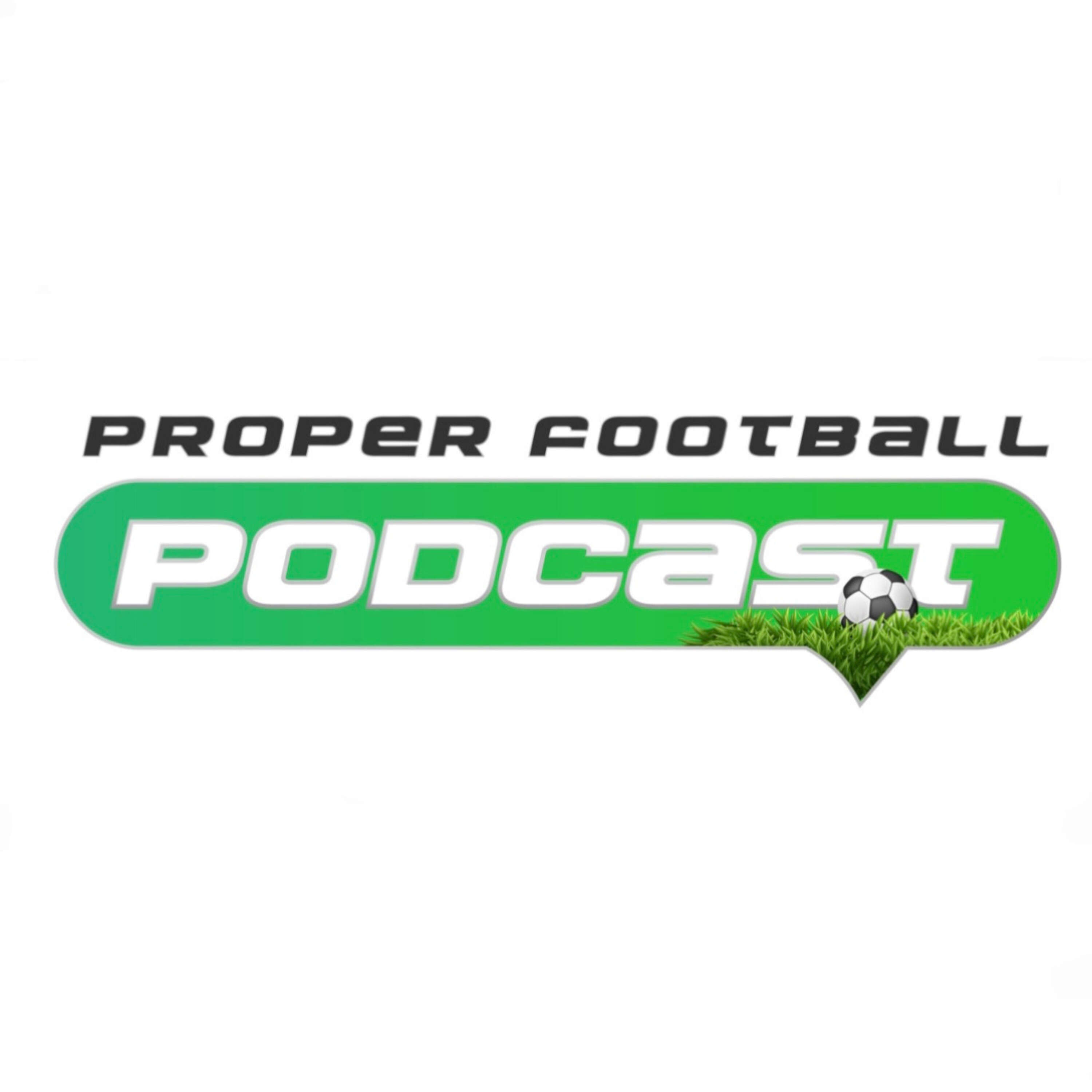 Proper Football Podcast 