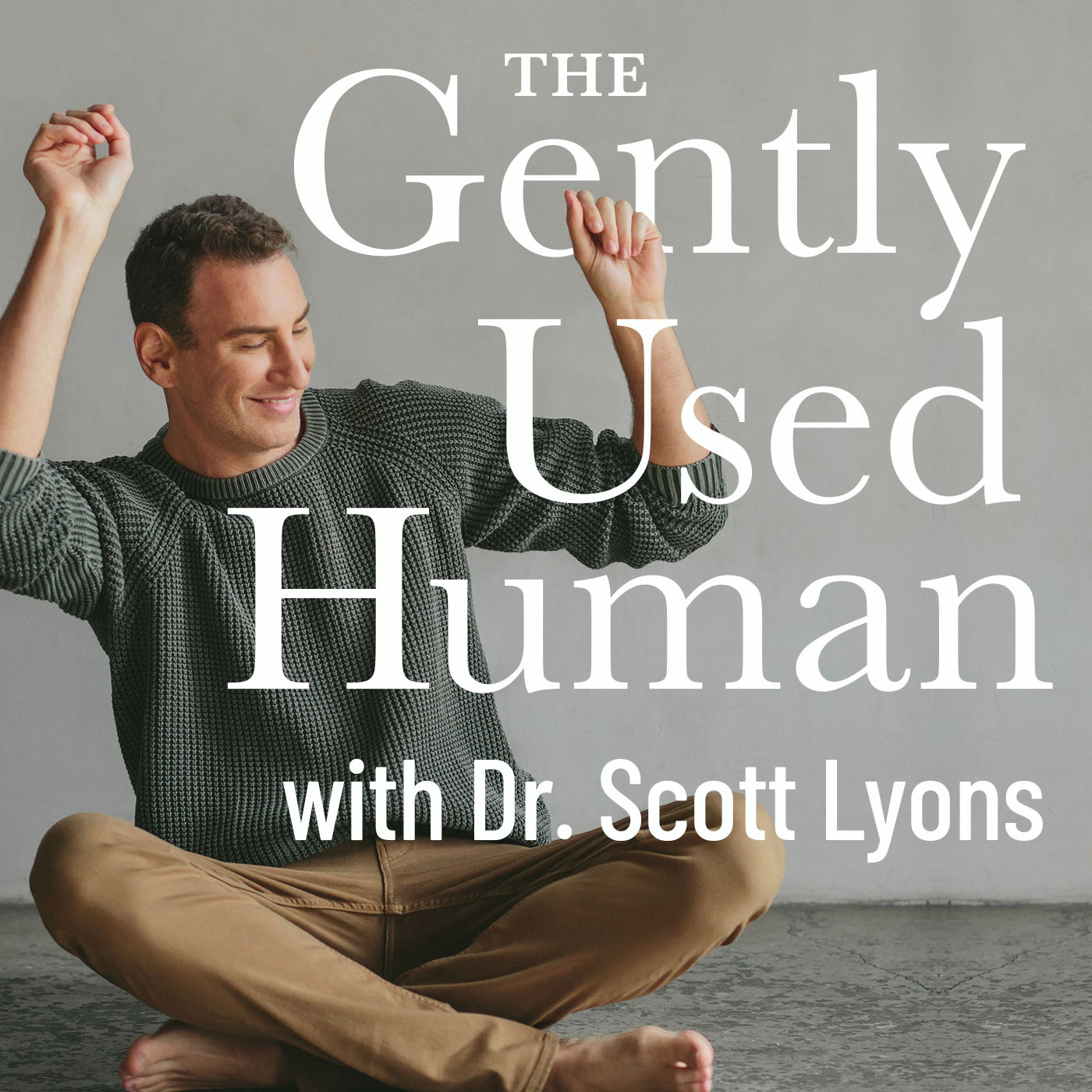 The Gently Used Human with Dr. Scott Lyons 