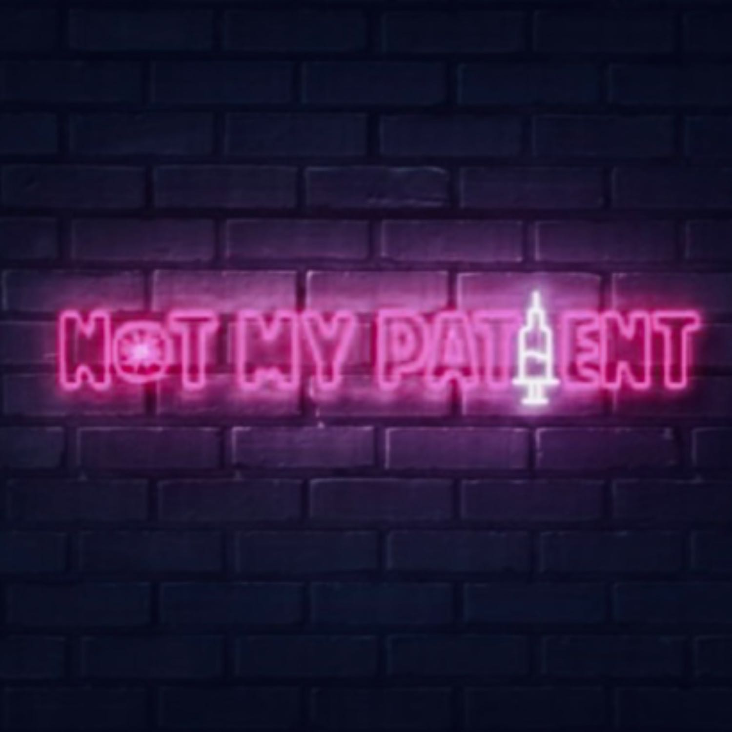 Not My Patient 