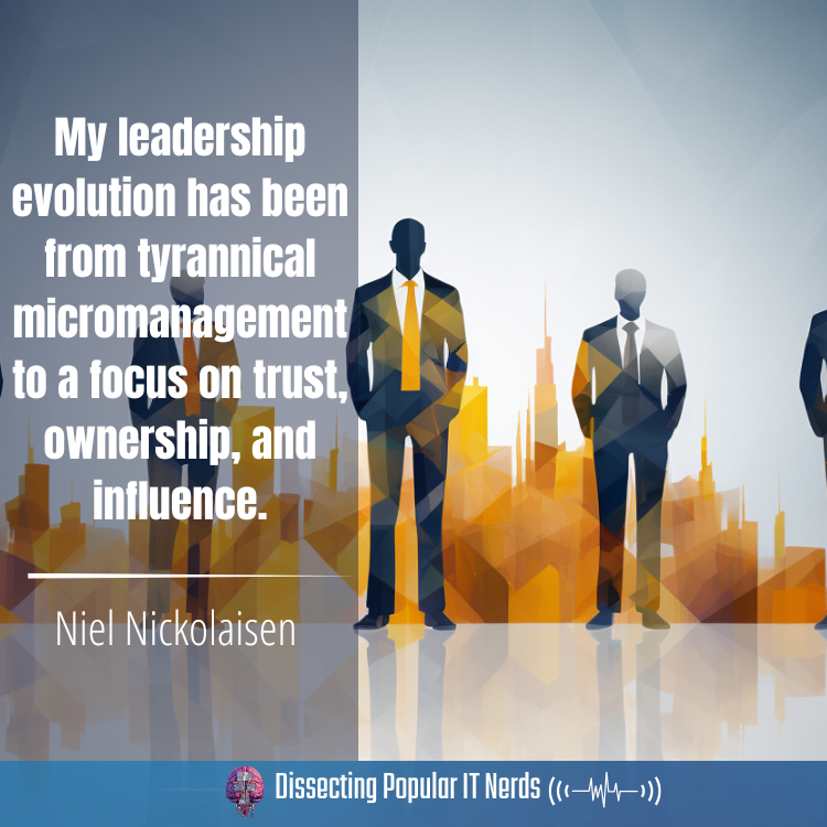 ⁣209-Niel Nickolaisen: From IT Micromanager to Influential Leader