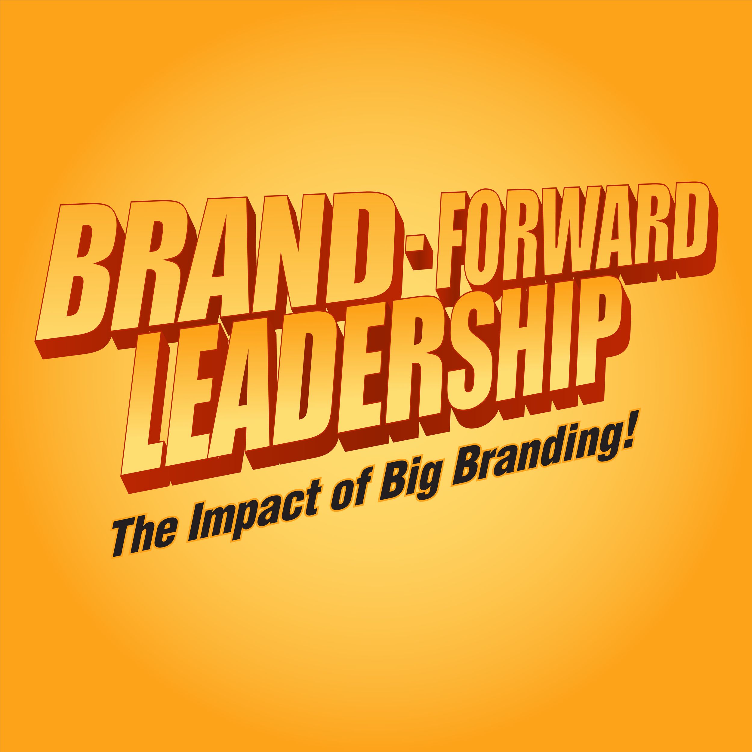 Brand-Forward Leadership 