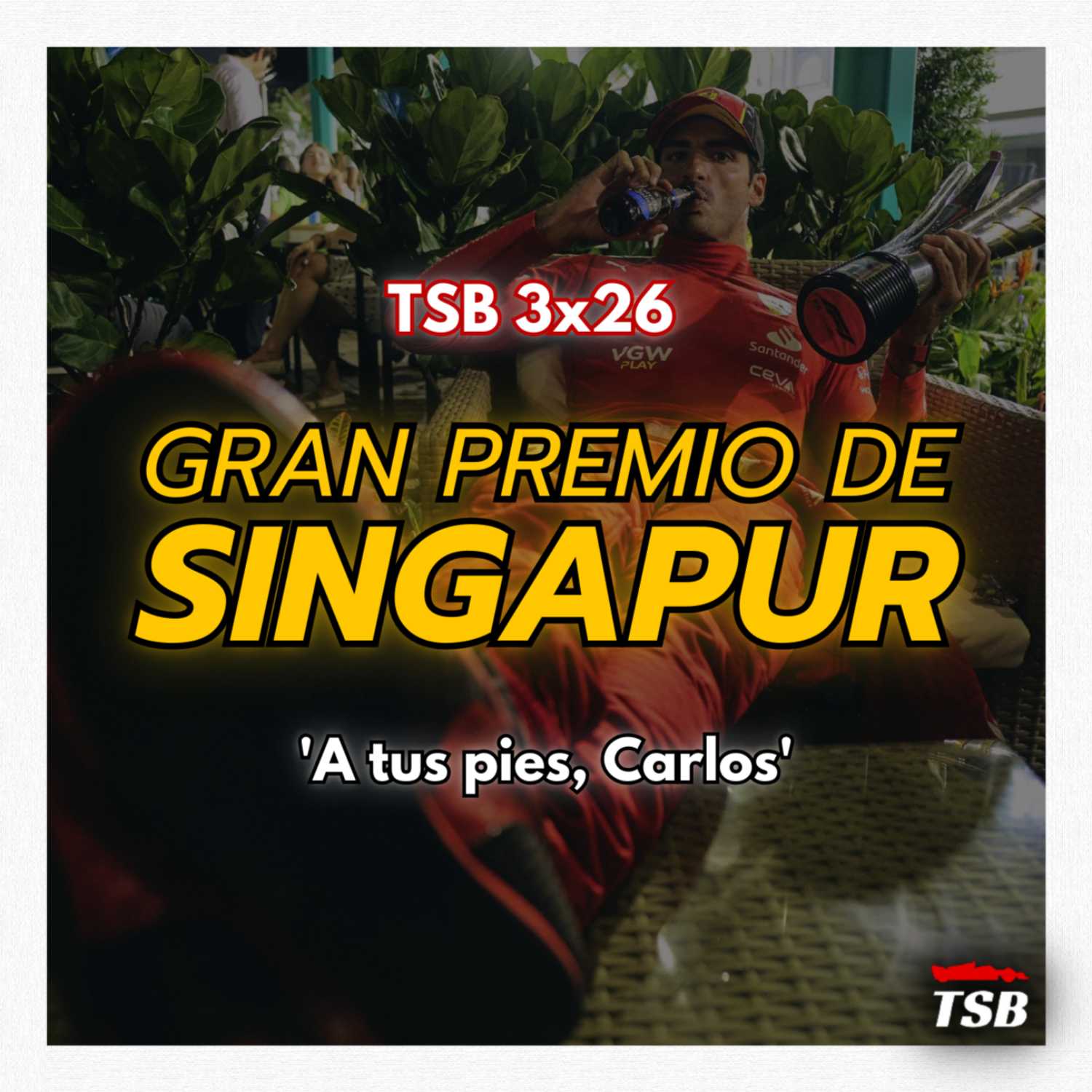 TSB 3x26 GP de SINGAPUR: 'A tus pies, Carlos'