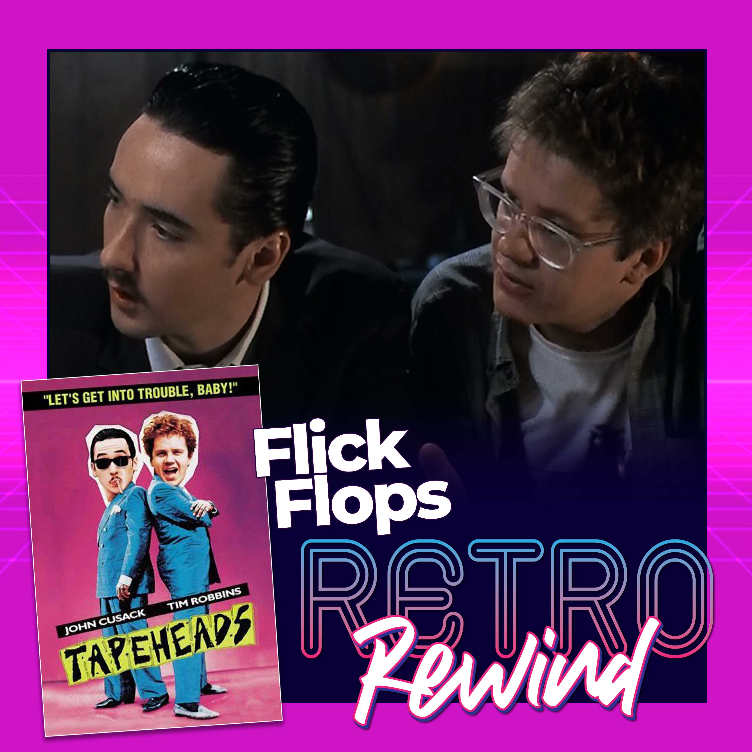 Episode 27 - Retro Rewind - Tapeheads (1988) Review