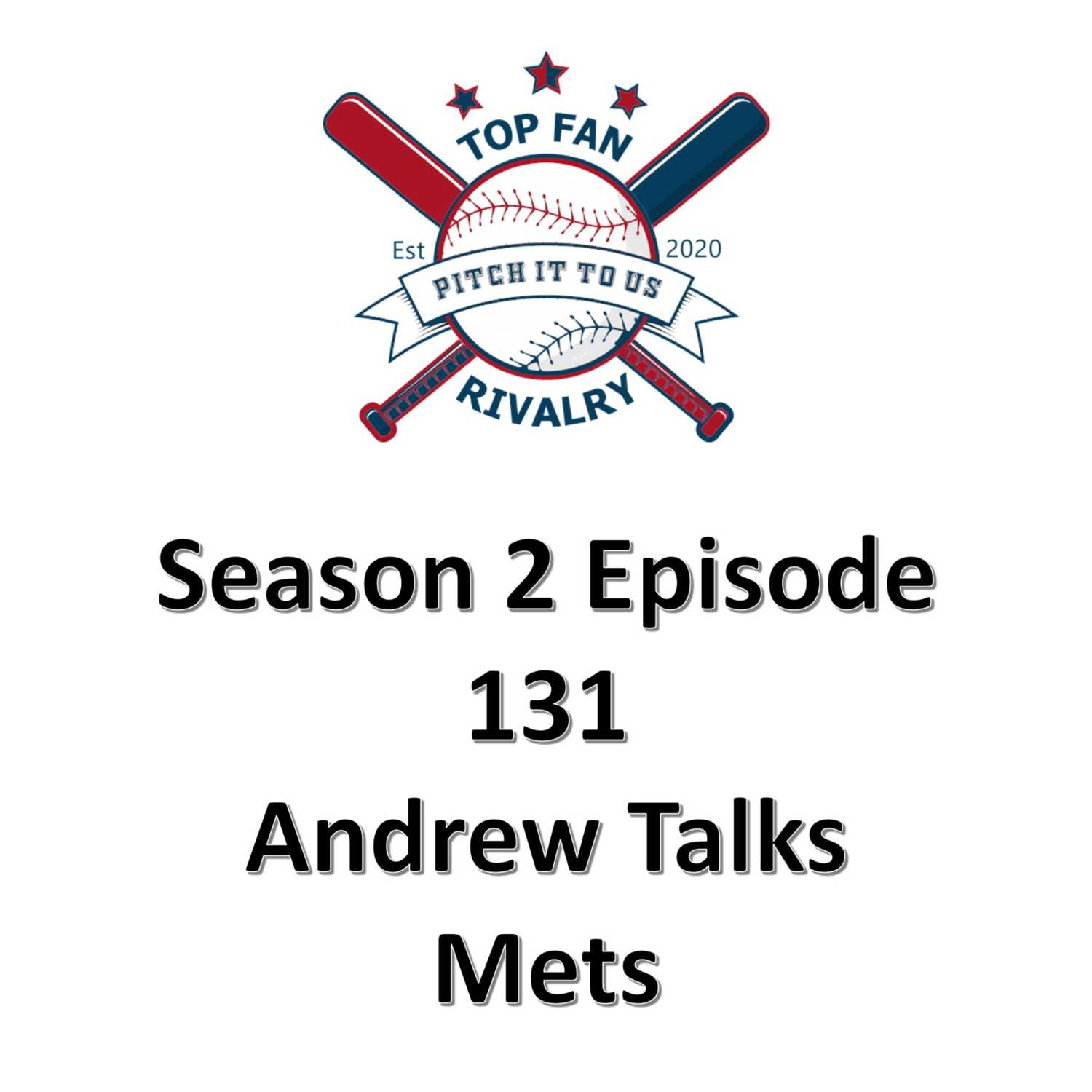 Season 2 Episode 131: Andrew Talks Mets