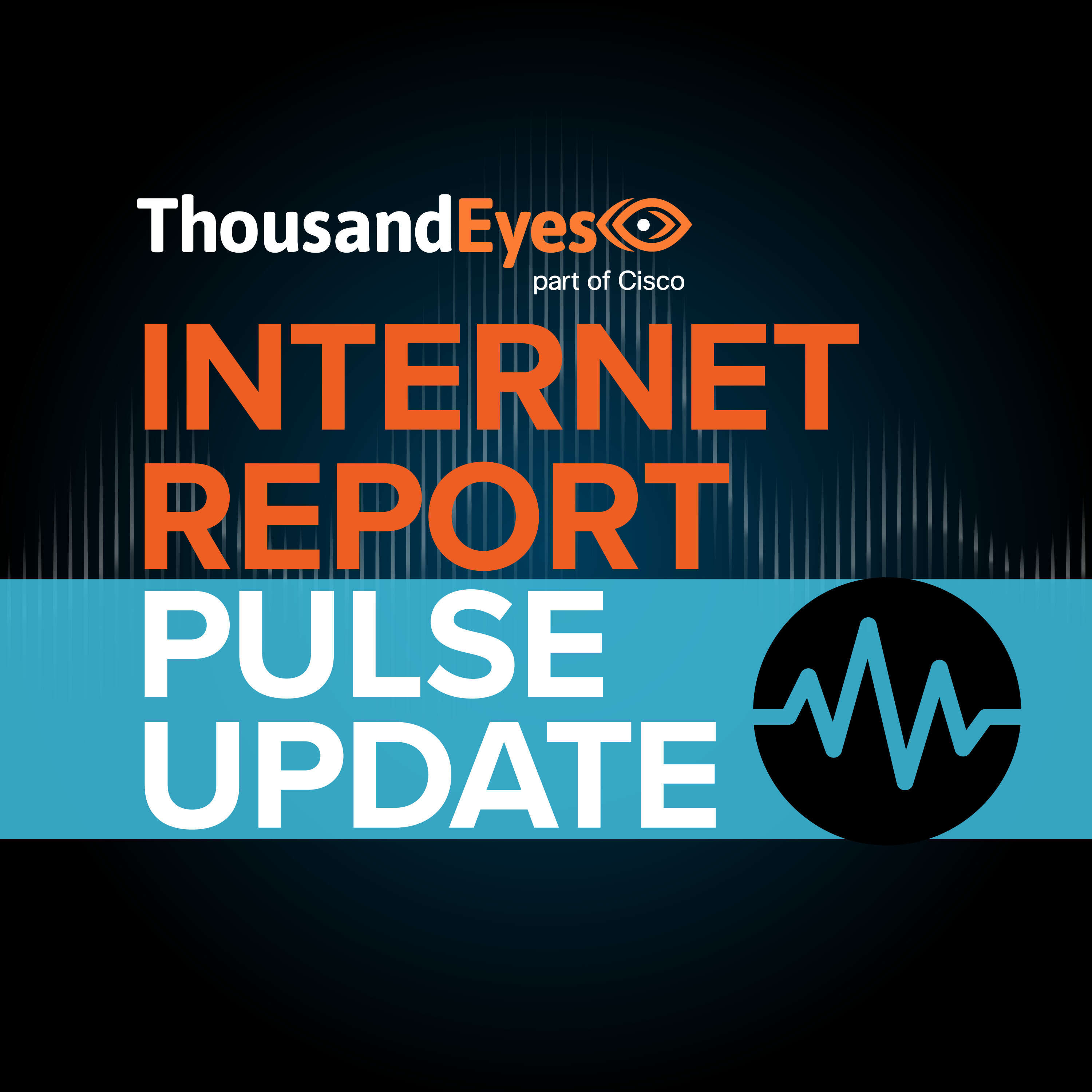 The Internet Report: Pulse Update 