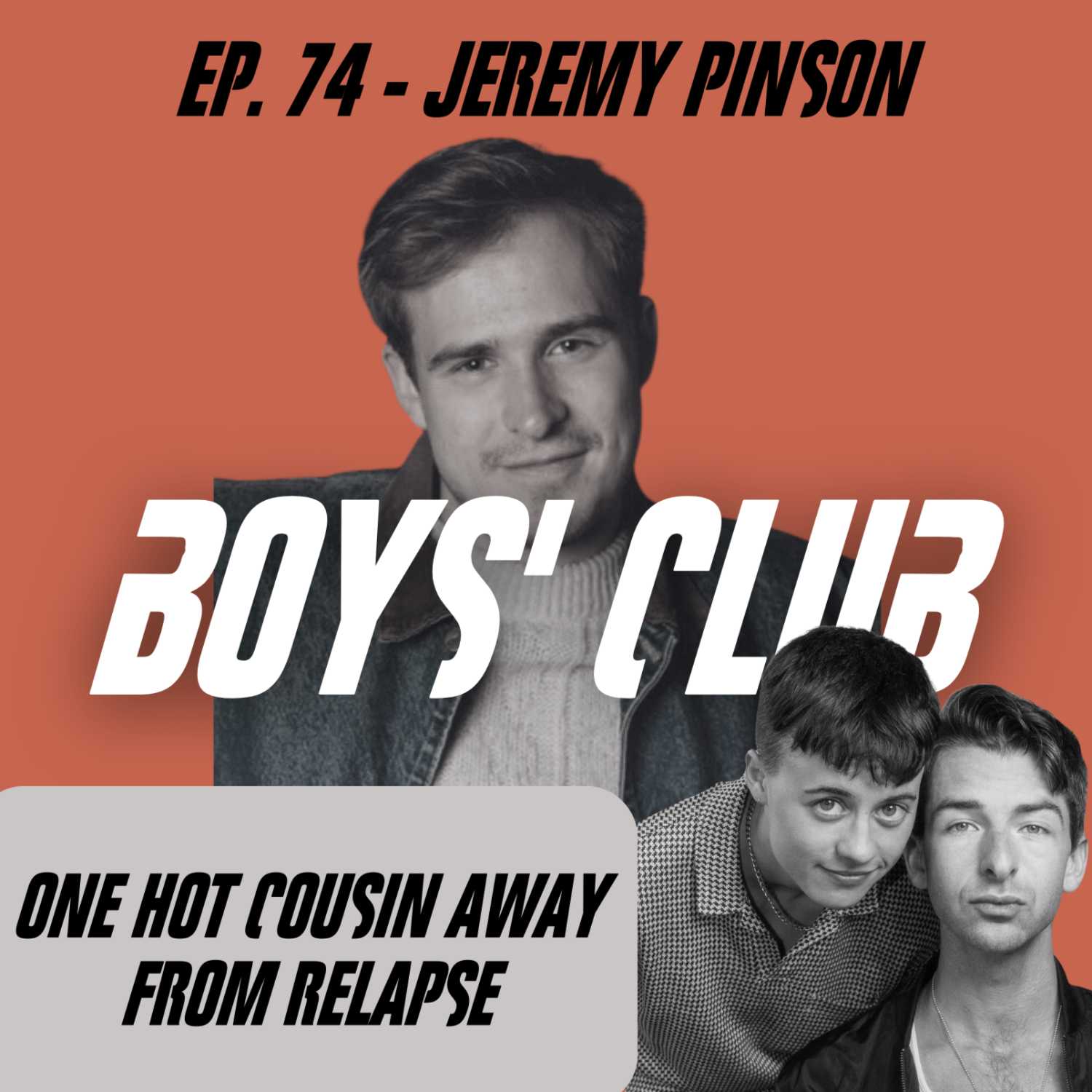 Ep. 74 - Jeremy Pinson "One Hot Cousin Away From Relapse"